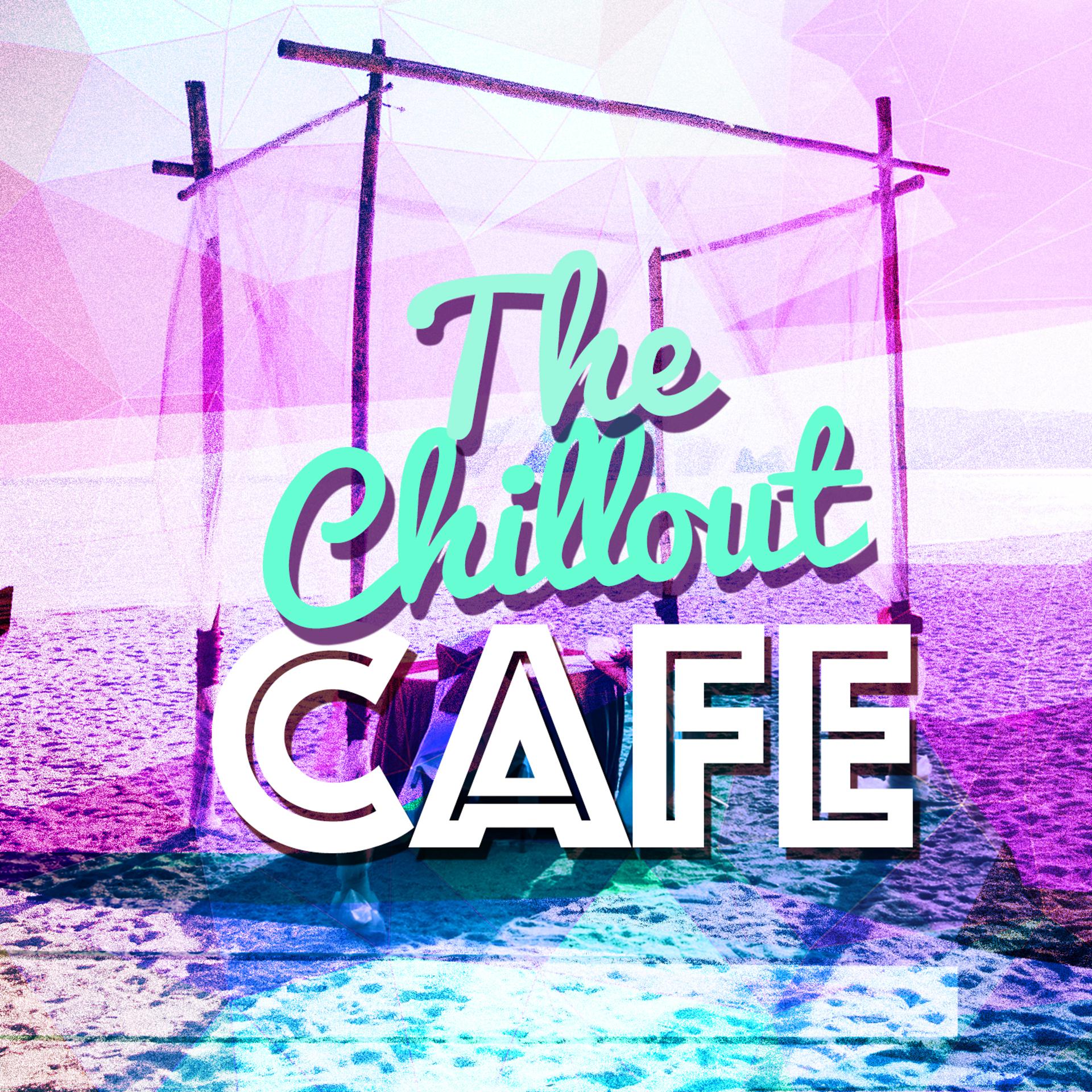 Постер альбома The Chillout Cafe
