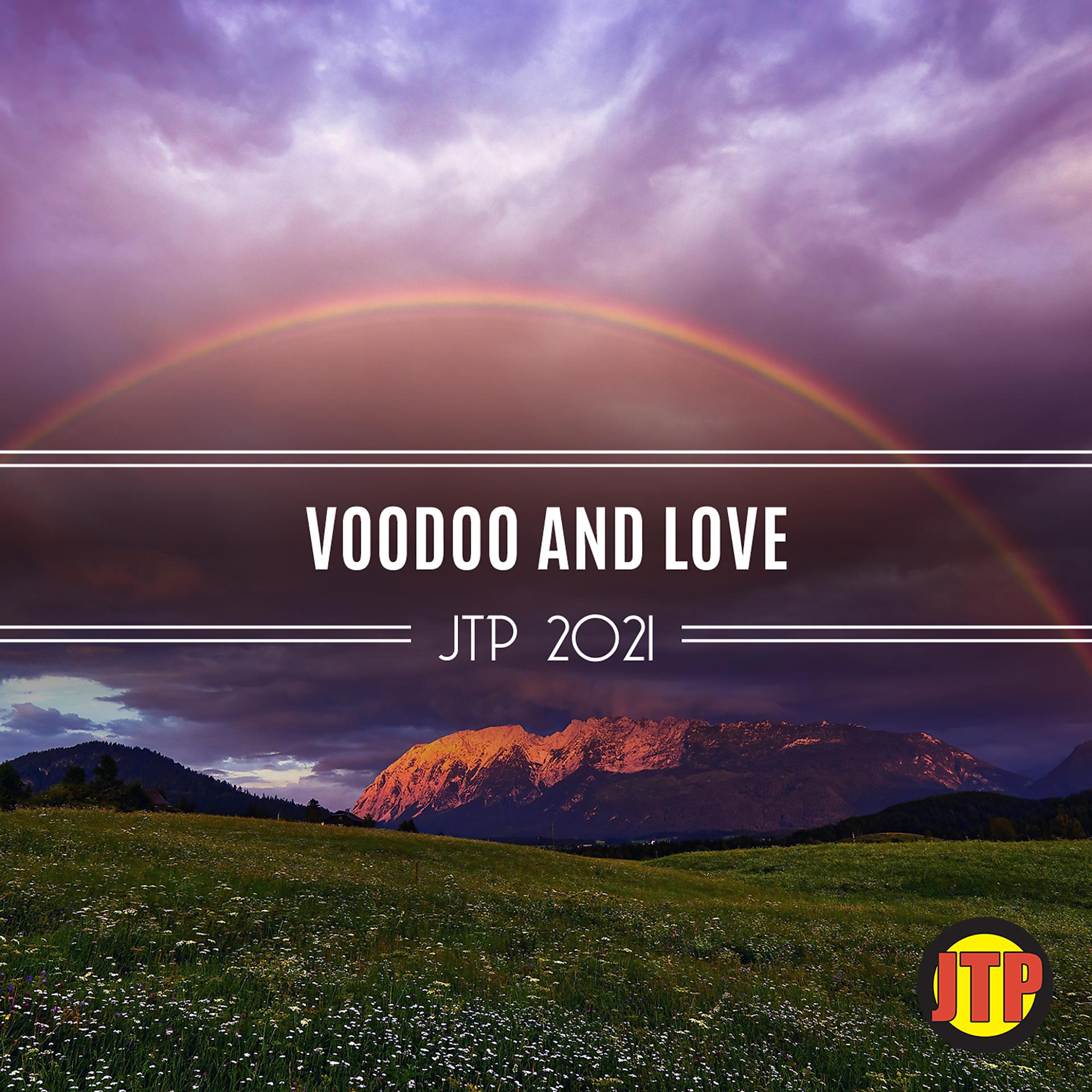 Постер альбома Voodoo And Love Jtp 2021