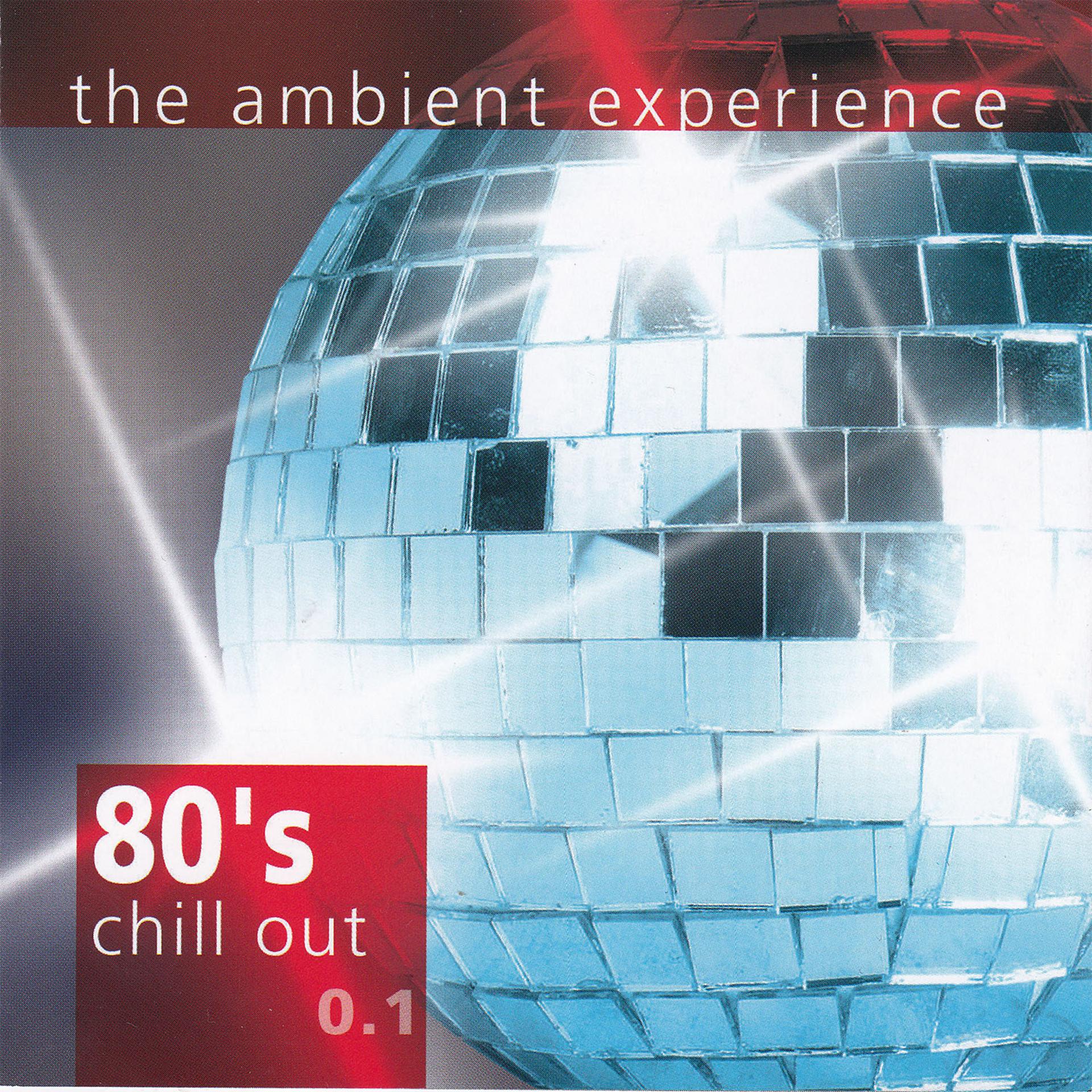 Постер альбома 80's Chill out 0.1 "The Ambient Experience"