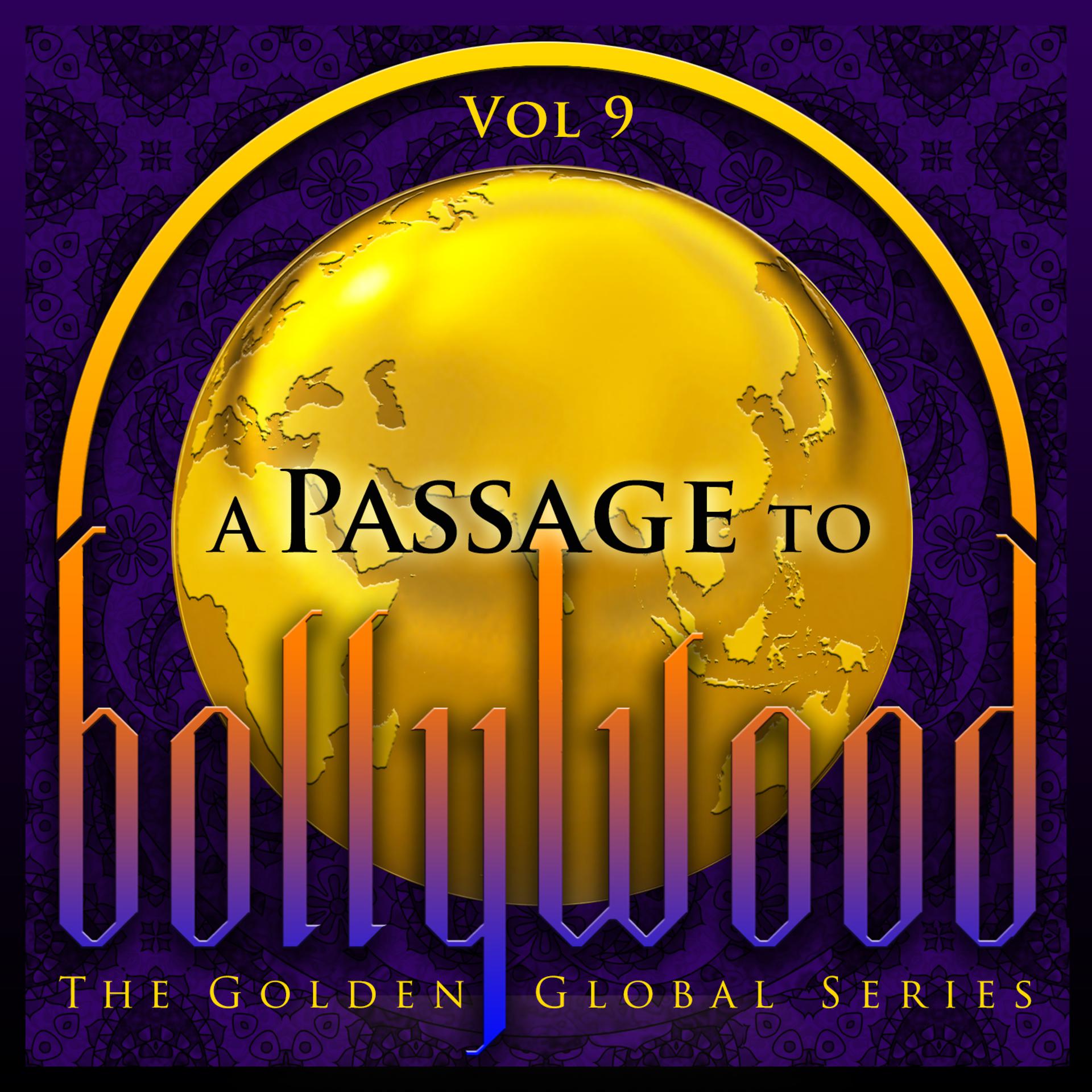 Постер альбома A Passage to Bollywood - The Golden Global Series, Vol. 9