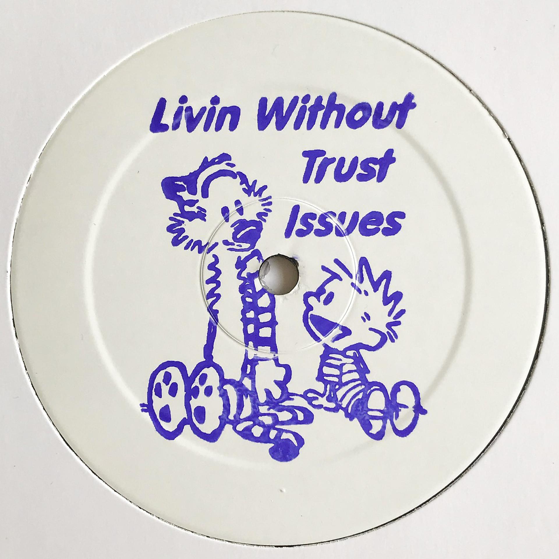 Постер альбома Livin Without Trust Issues