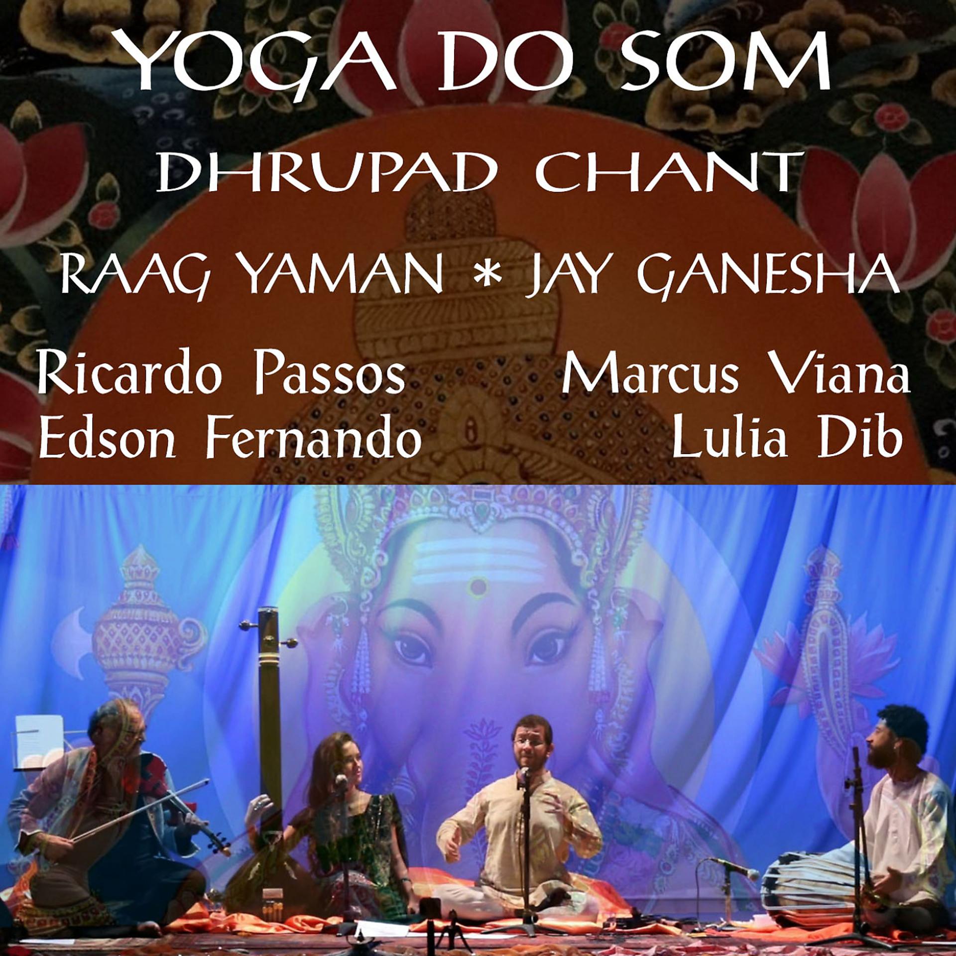 Постер альбома Dhrupad Chant- Jay Ganesha - Yoga do Som - Raag Yaman