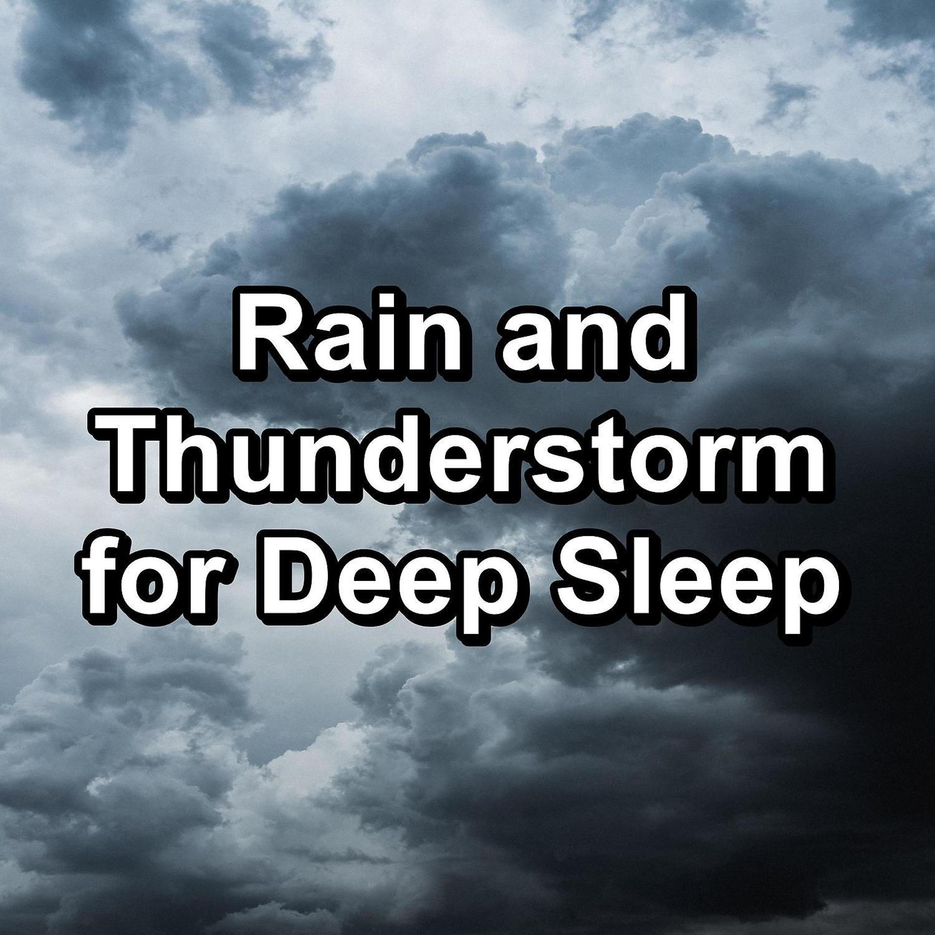 Постер альбома Rain and Thunderstorm for Deep Sleep