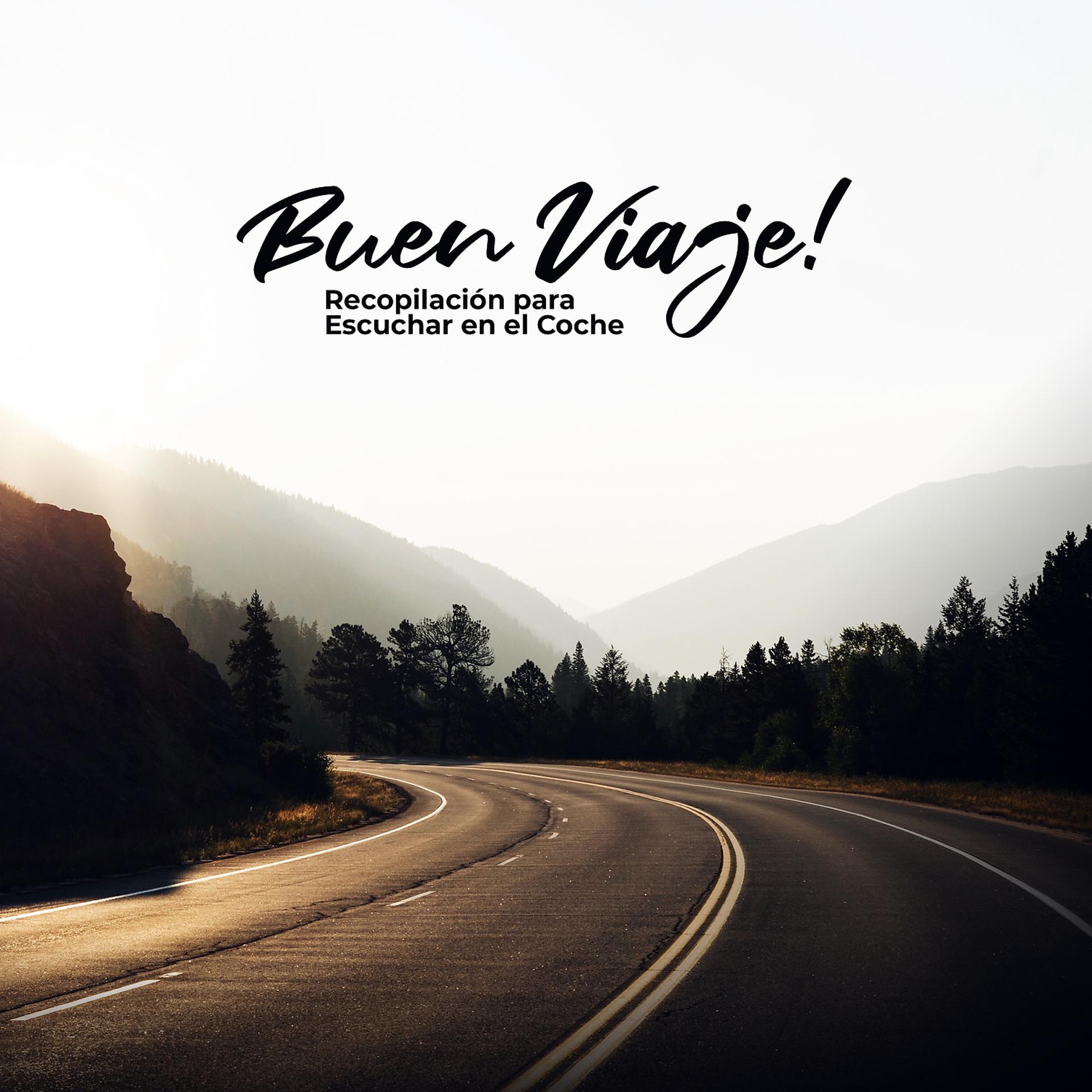 Постер альбома Buen Viaje! Recopilacion para Escuchar en el Coche