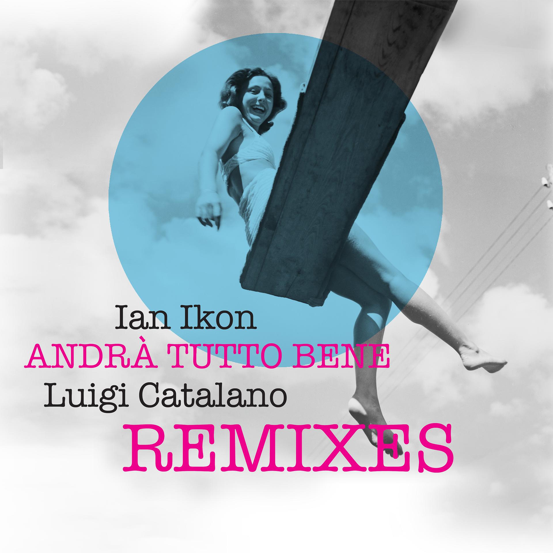 Постер альбома Andrà Tutto Bene (Remixes)