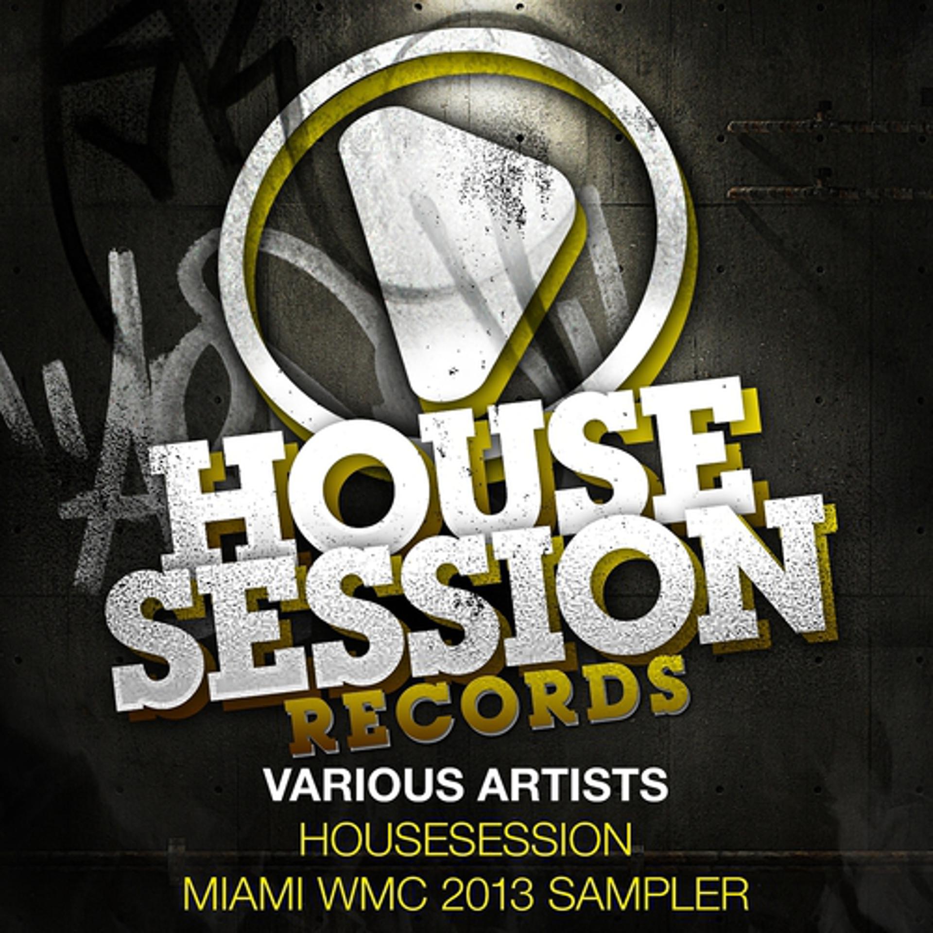 Постер альбома Housesession Miami WMC 2013 Sampler