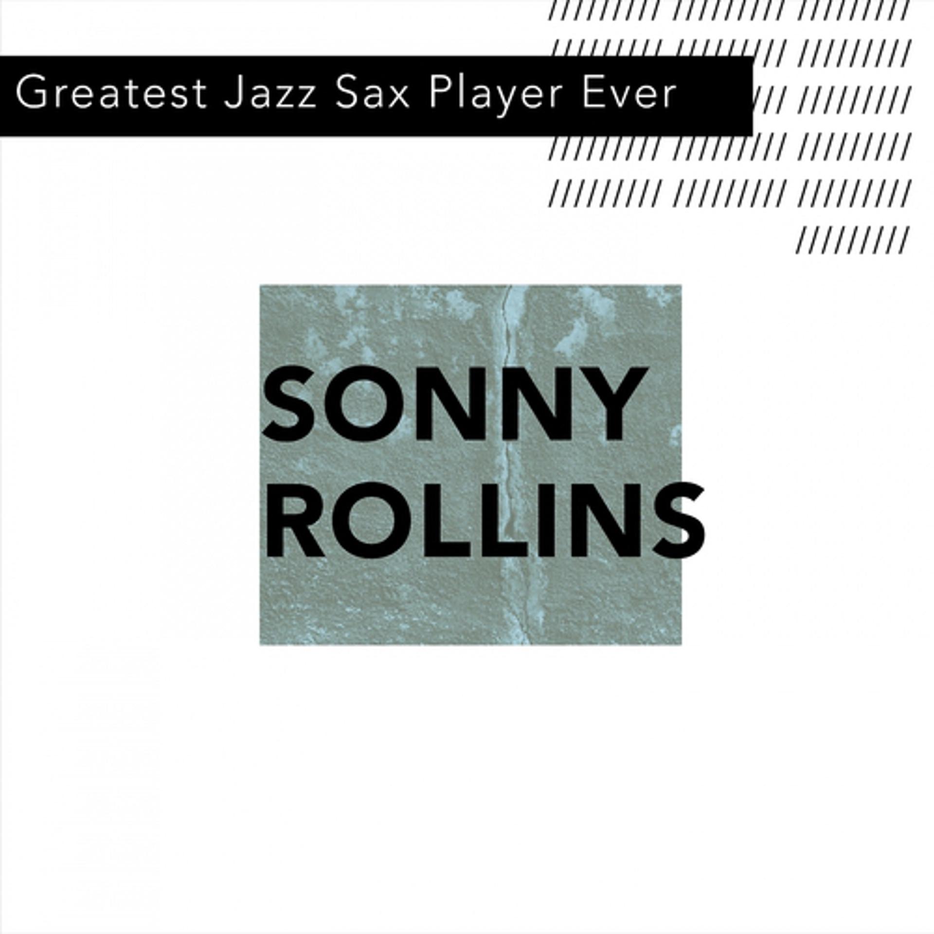 Постер альбома Greatest Jazz Sax Player Ever