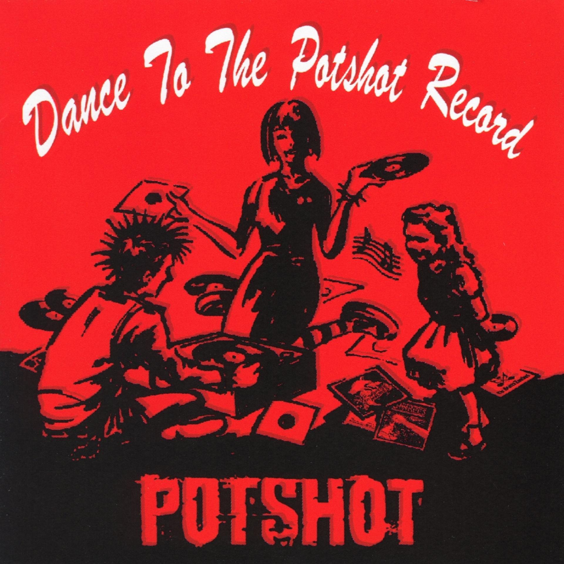 Постер альбома Dance To The Potshot Record
