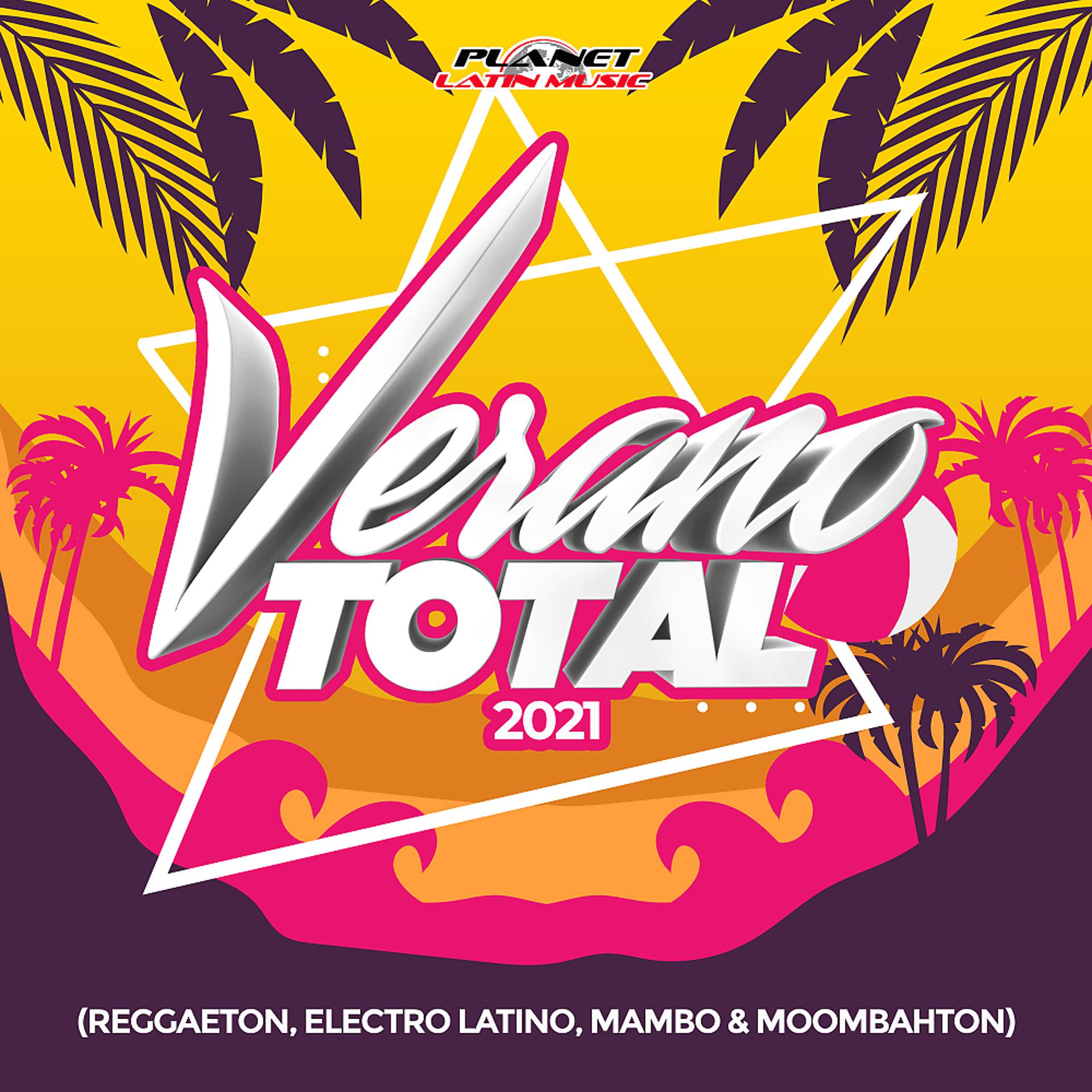 Постер альбома Verano Total 2021 (Reggaeton, Electro Latino, Mambo & Moombahton)