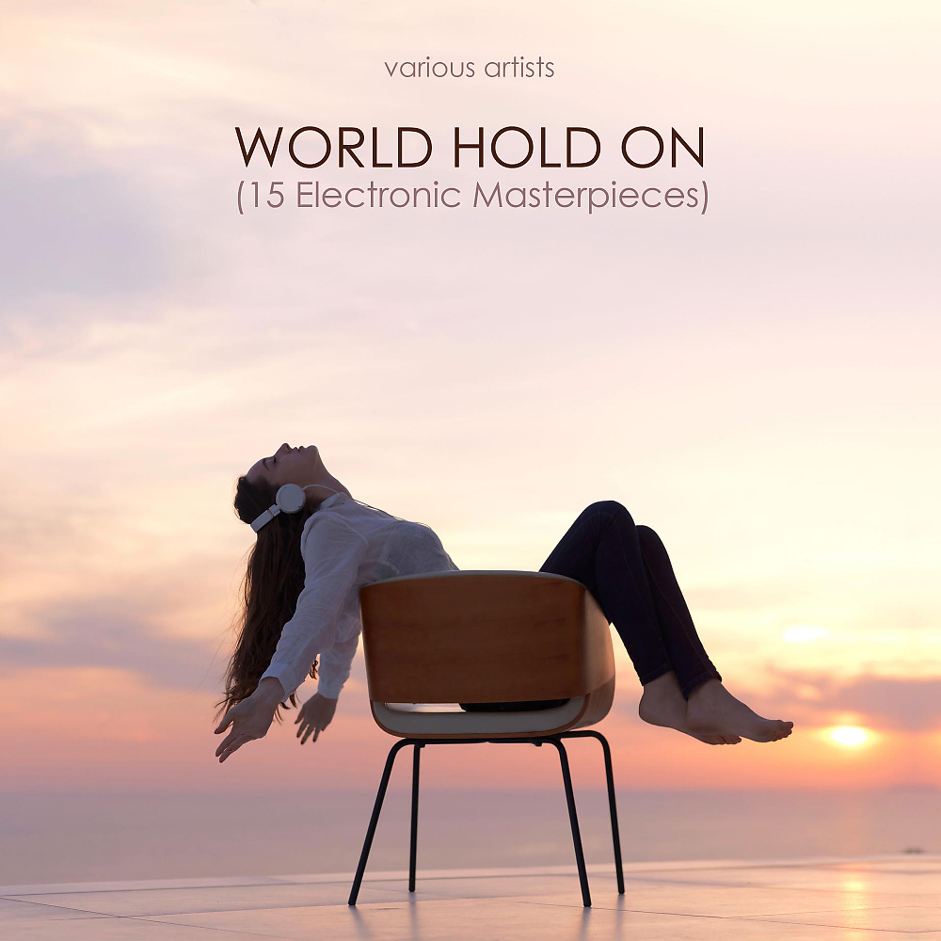 Постер альбома World Hold On (15 Electronic Masterpieces)