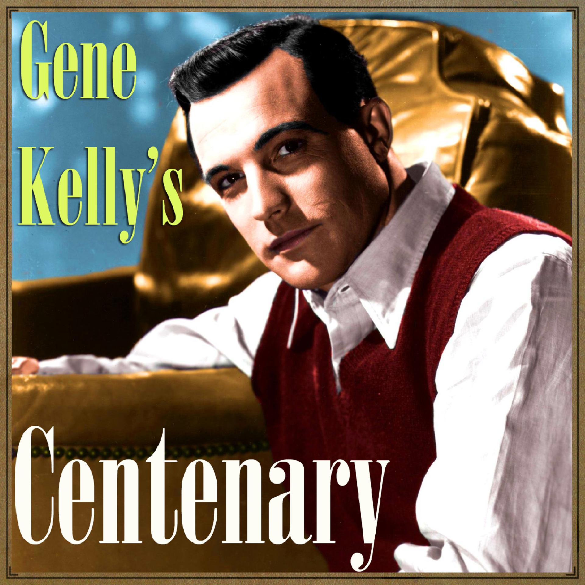 Постер альбома Gene Kelly’s Centenary