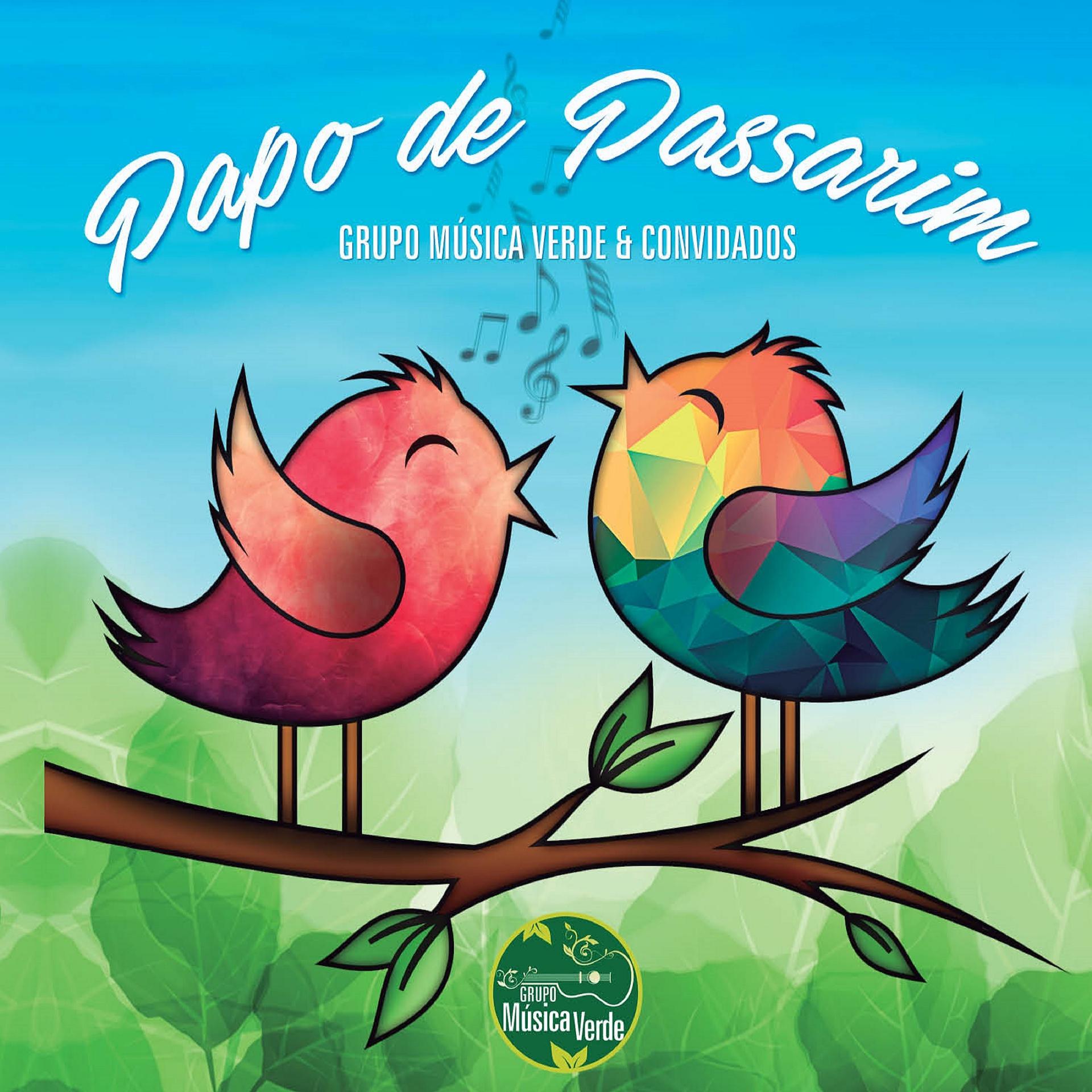 Постер альбома Grupo Musica Verde e Convidados - Papo de Passarim