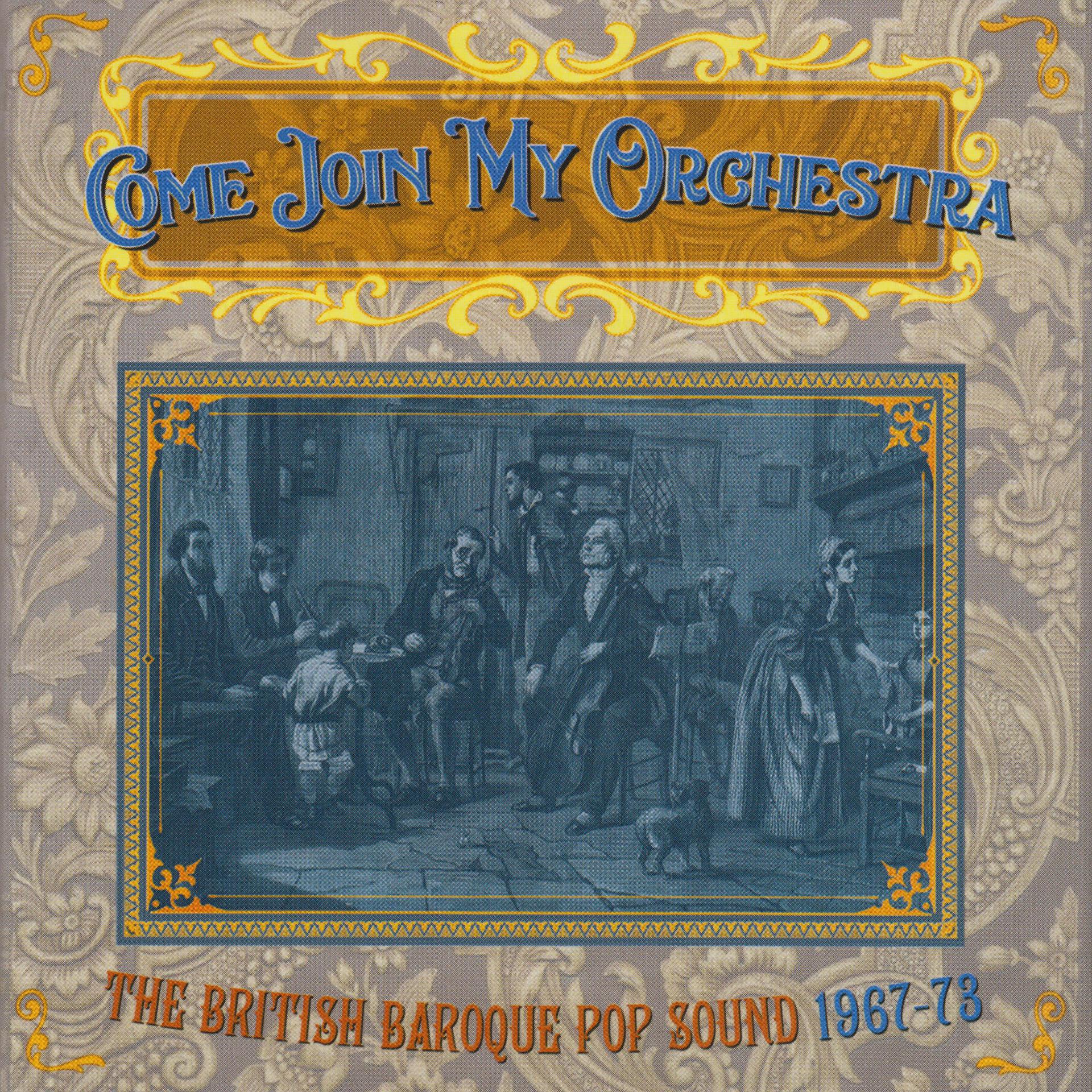 Постер альбома Come Join My Orchestra: The British Baroque Pop Sound 1967-73