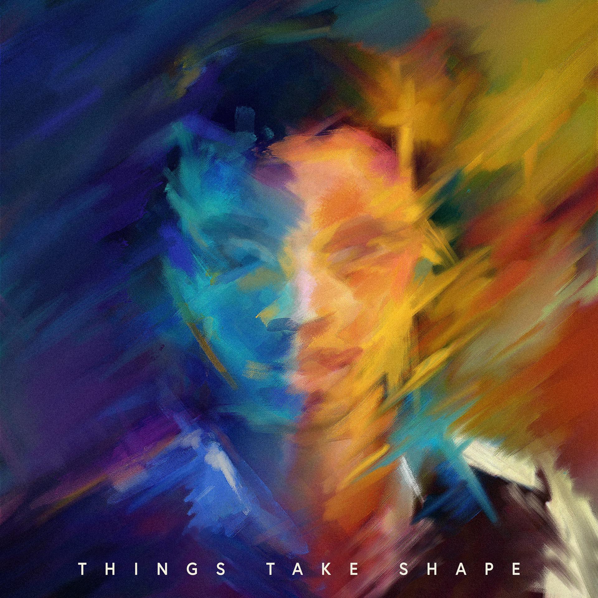 Постер альбома Things Take Shape