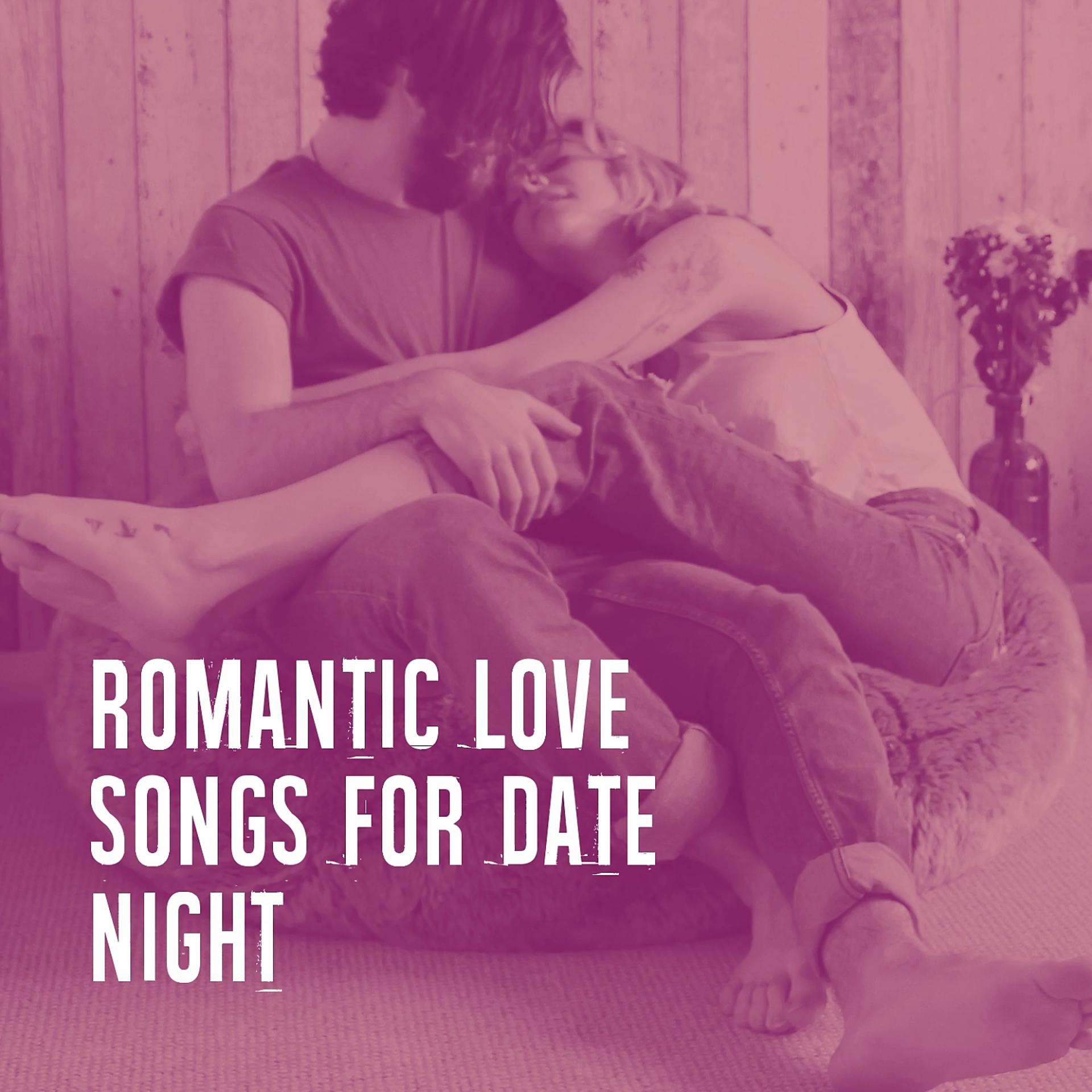 Постер альбома Romantic Love Songs for Date Night