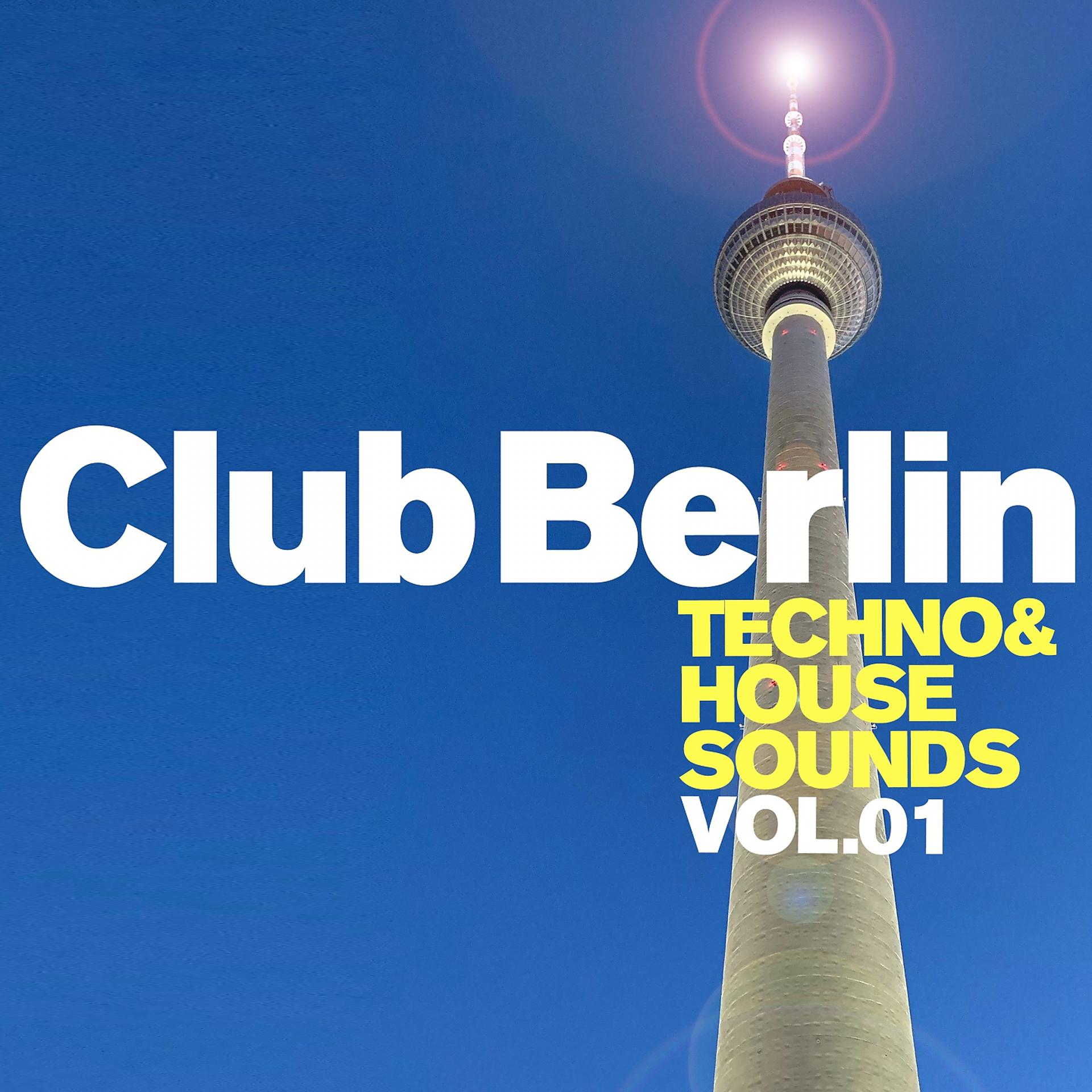 Постер альбома Club Berlin: Techno & House Sounds, Vol. 1