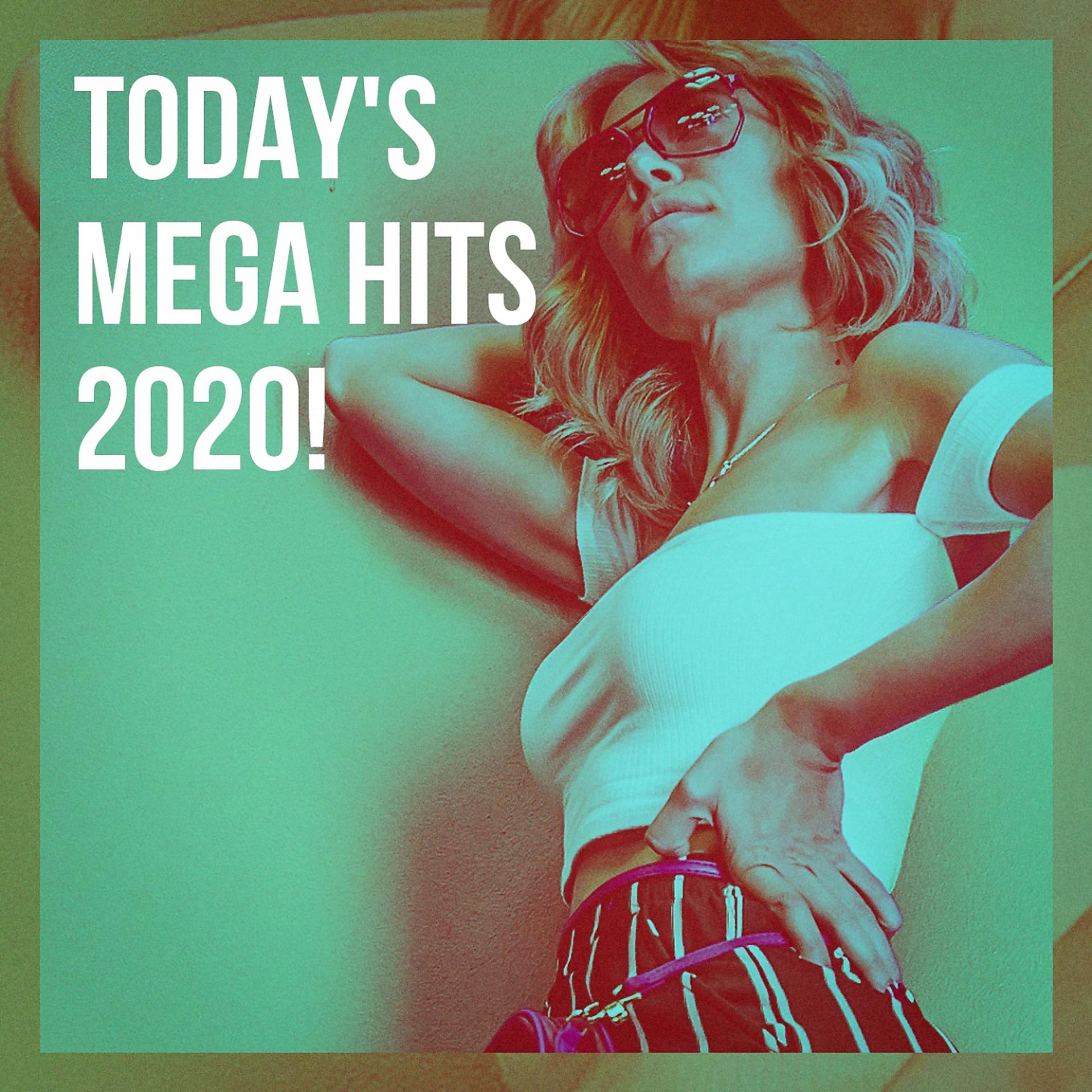 Постер альбома Today's Mega Hits 2020!