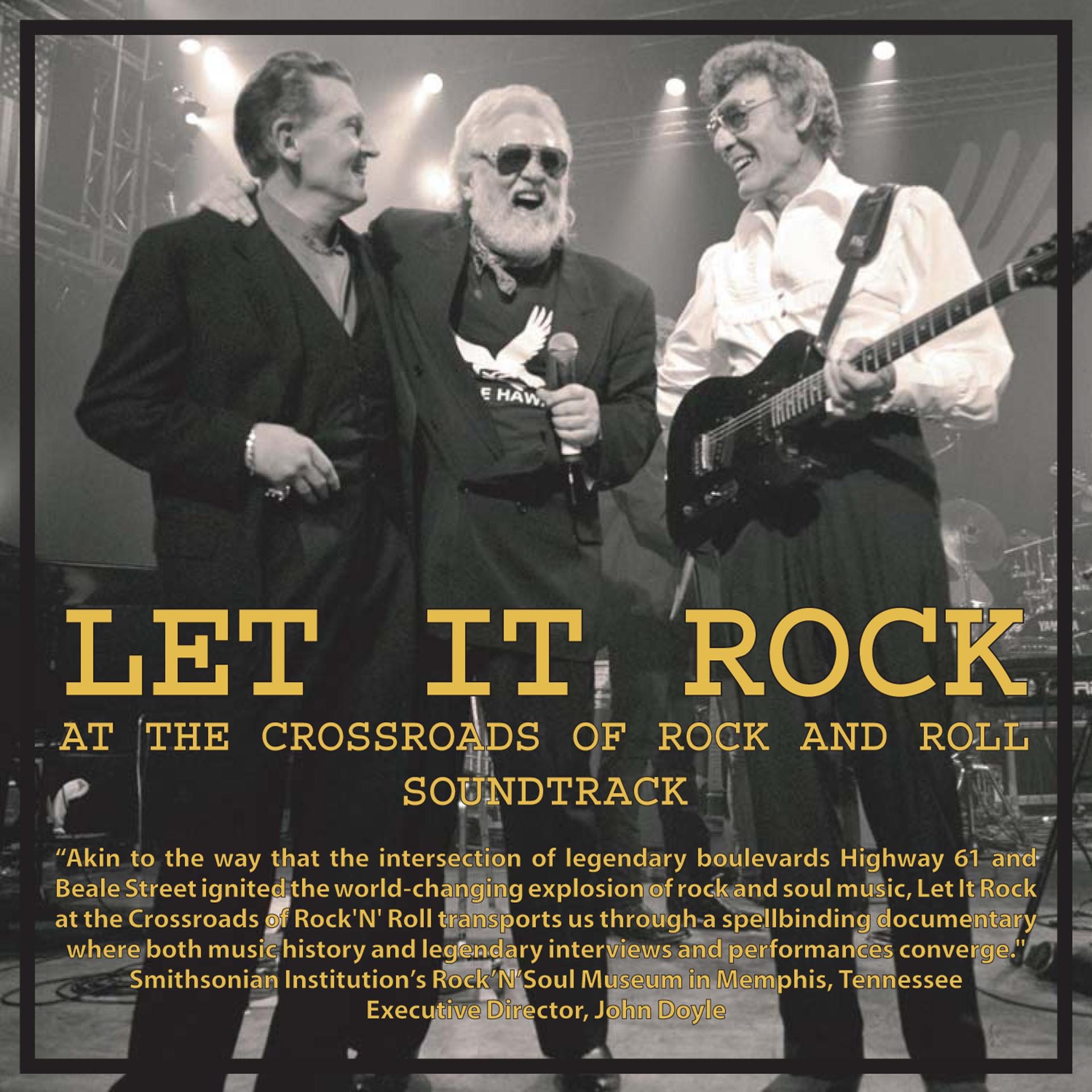 Постер альбома Let It Rock at the Crossroads of Rock and Roll (Original  Documentary Sound Track)