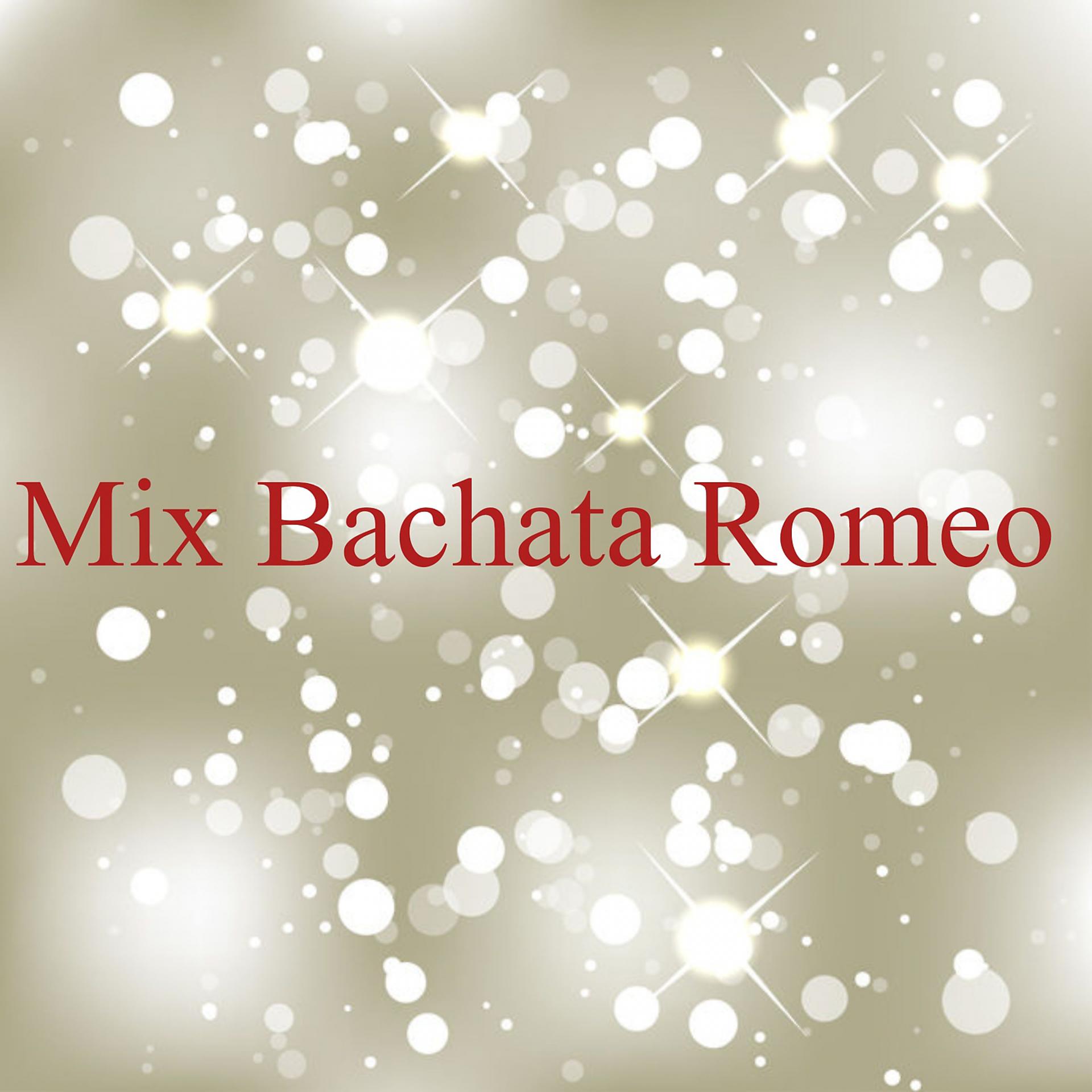 Постер альбома Bachata Mix Romeo