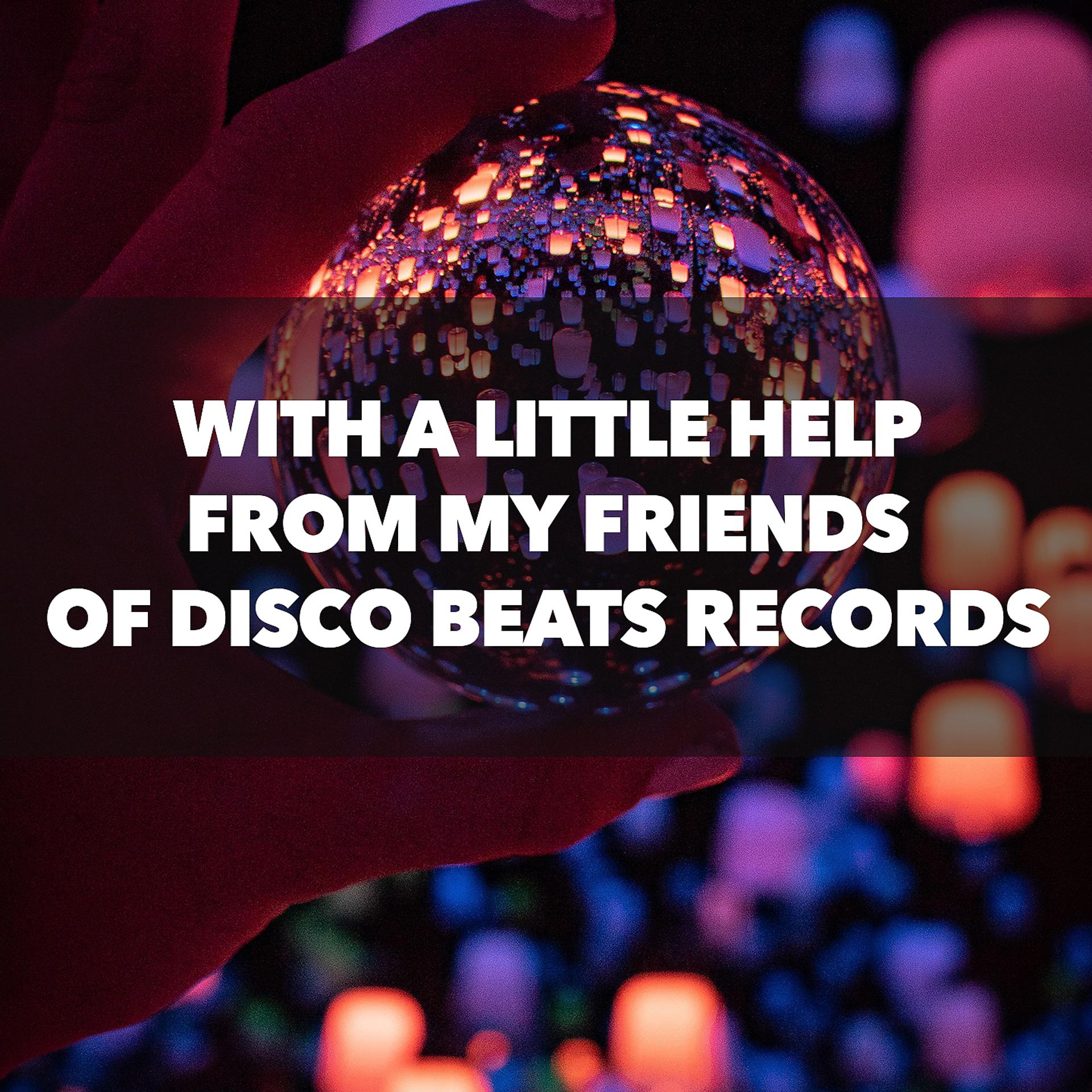 Постер альбома With a Little Help from My Friends of Disco Beats Records