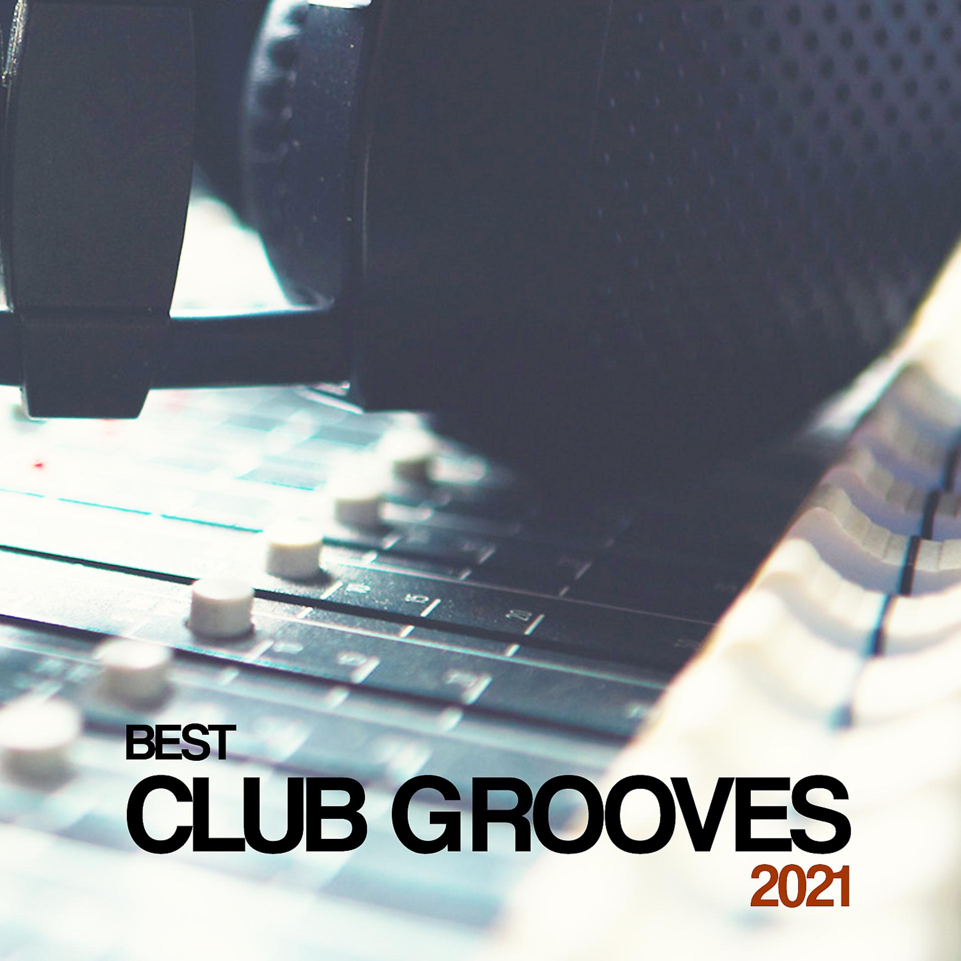 Постер альбома Best Club Grooves 2021