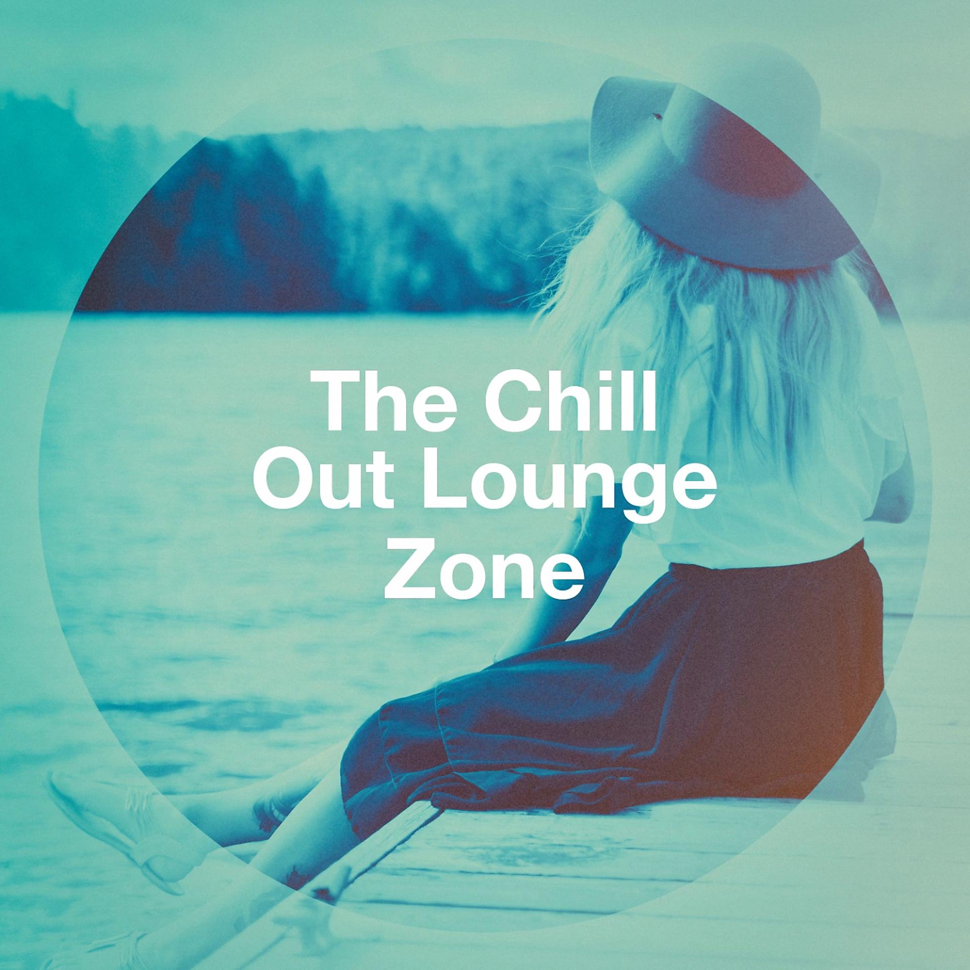 Постер альбома The Chill Out Lounge Zone