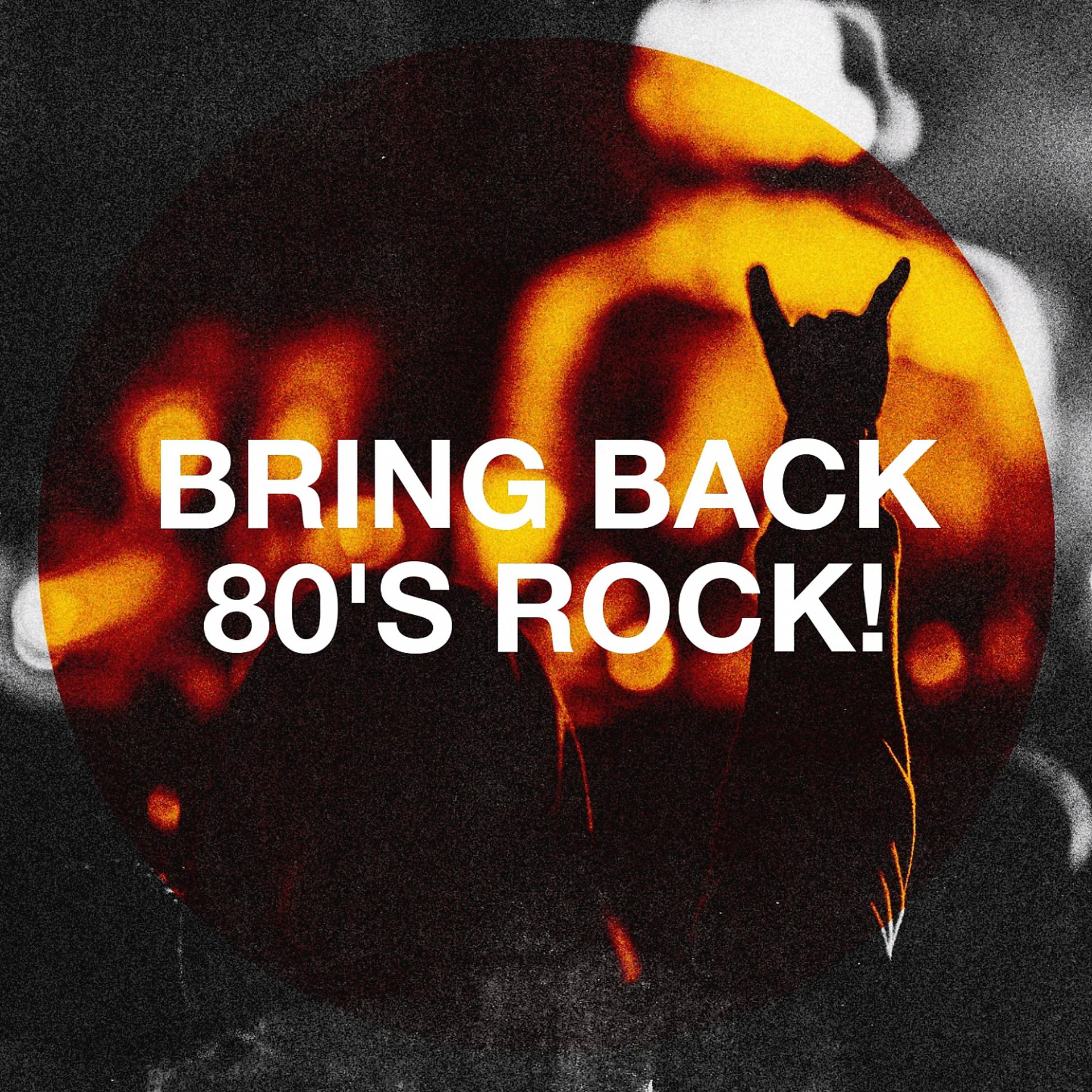 Постер альбома Bring Back 80's Rock!