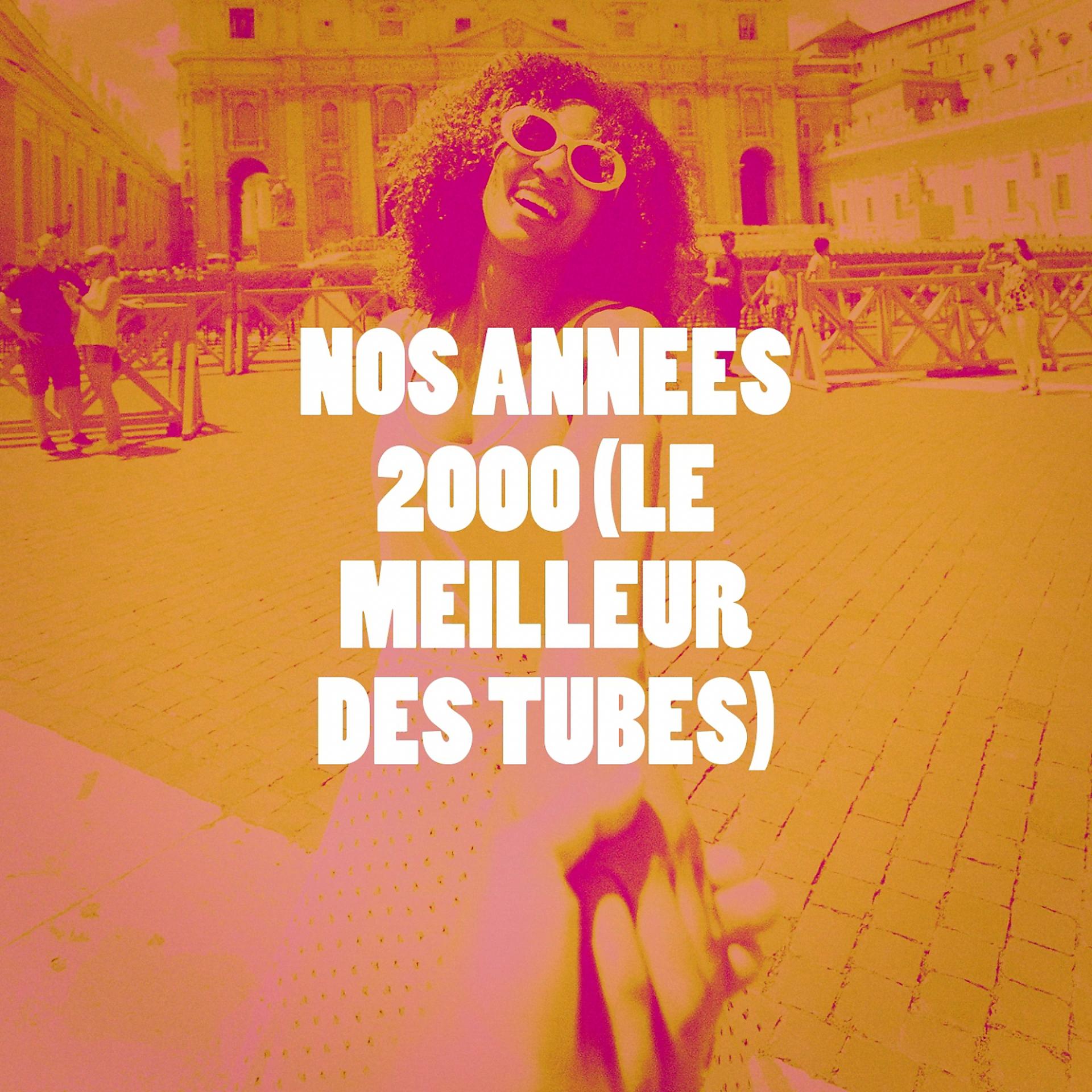 Постер альбома Nos années 2000 (le meilleur des tubes)
