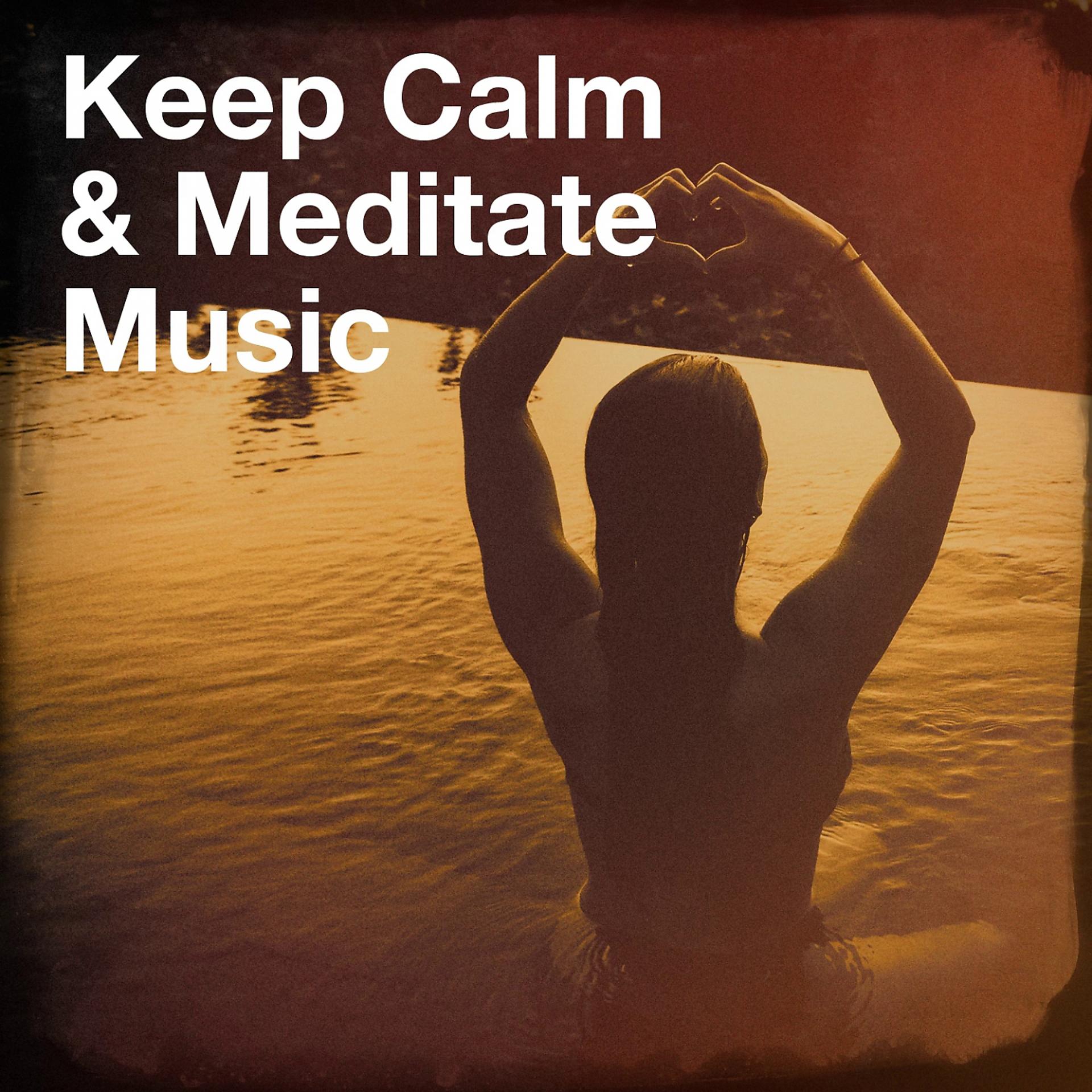 Постер альбома Keep Calm & Meditate Music
