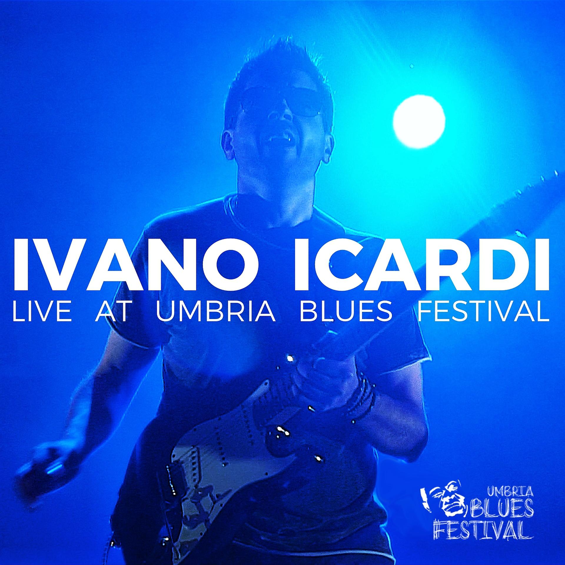 Постер альбома Ivano Icardi Live at Umbria Blues Festival