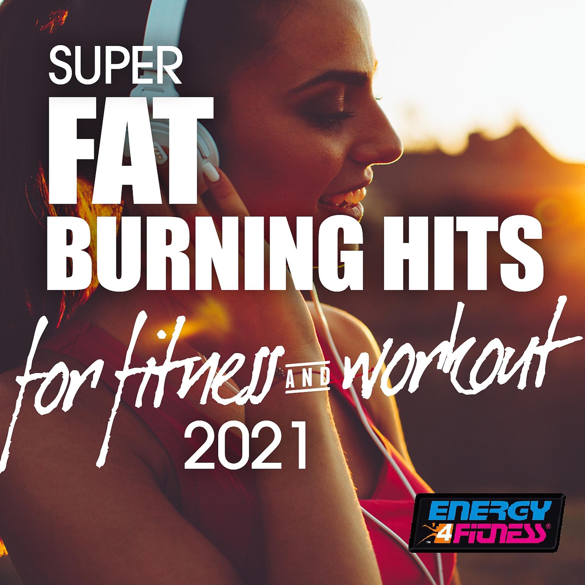 Постер альбома Super Fat Burning Hits for Fitness & Workout 2021 128 Bpm