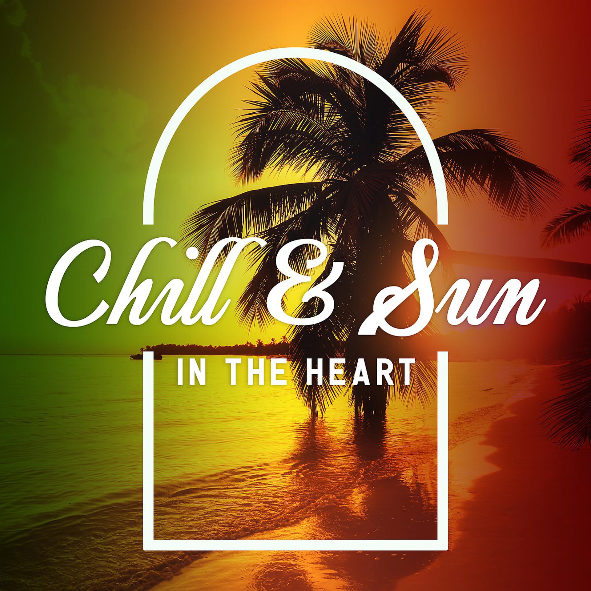 Постер альбома Chill & Sun in the Heart - Holiday Reggae Jazz Mix 2021