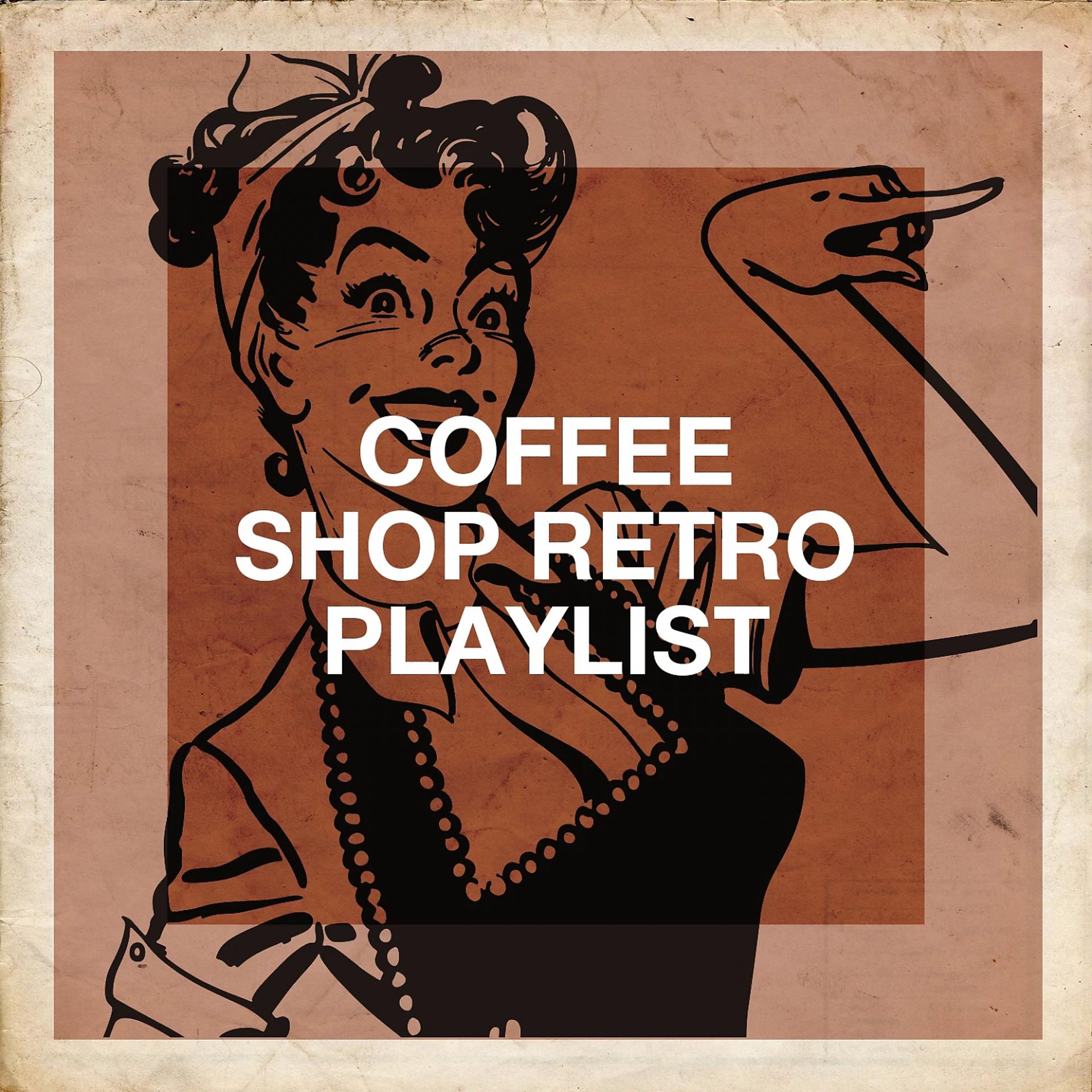 Постер альбома Coffee Shop Retro Playlist