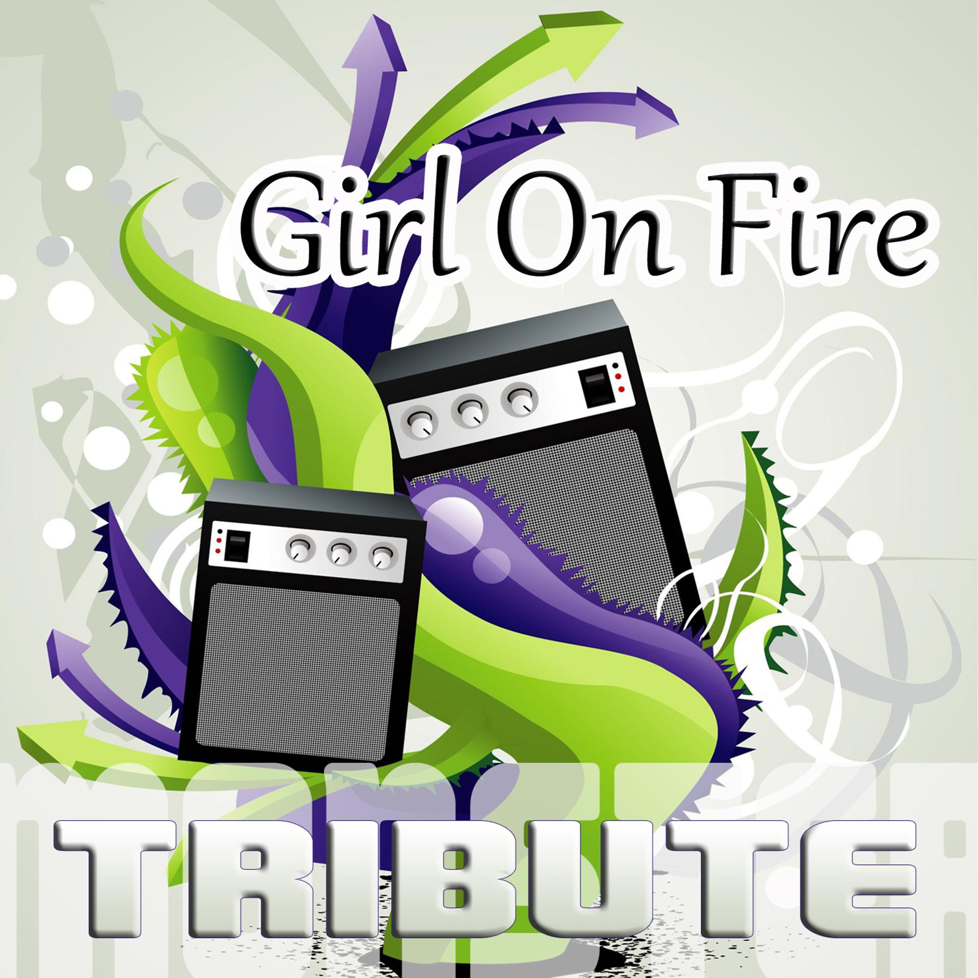 Постер альбома Girl On Fire (Inferno Version Salute to Alicia Keys Feat. Nicki Minaj)