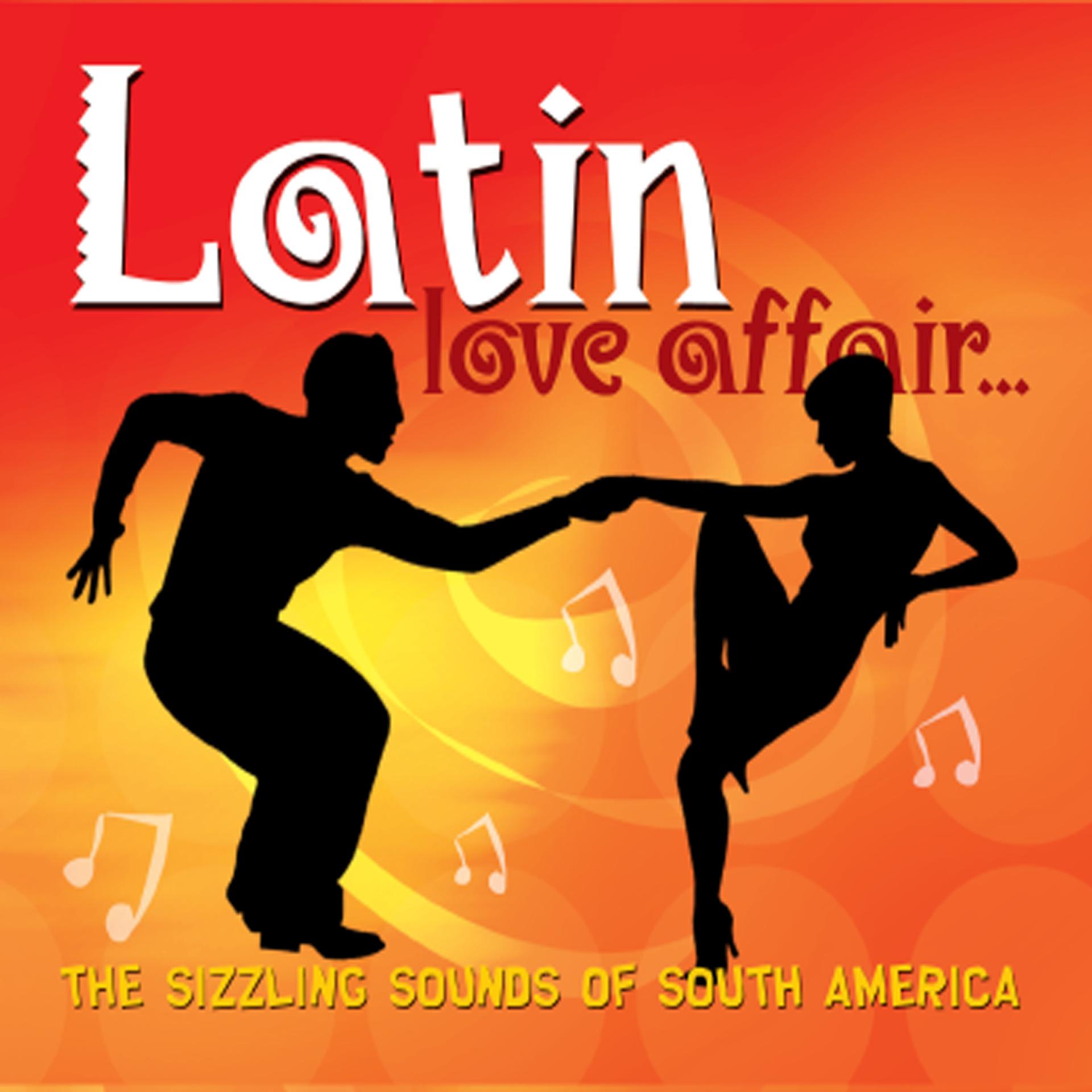 Постер альбома Latin Love Affair… Sizzling Sounds of South America