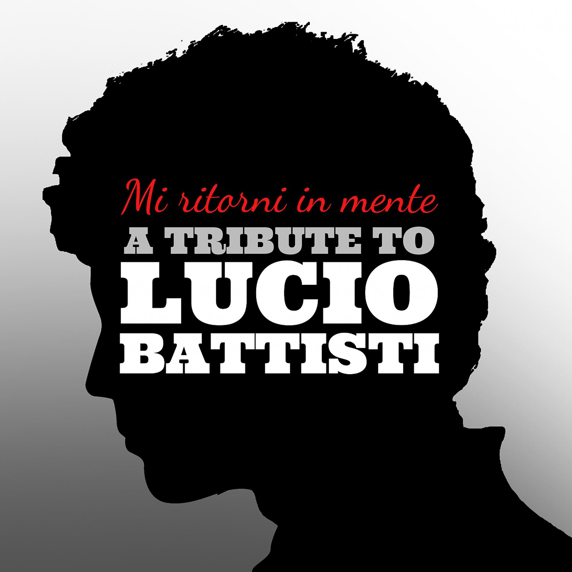 Постер альбома Mi Ritorni in Mente: A Tribute to Lucio Battisti