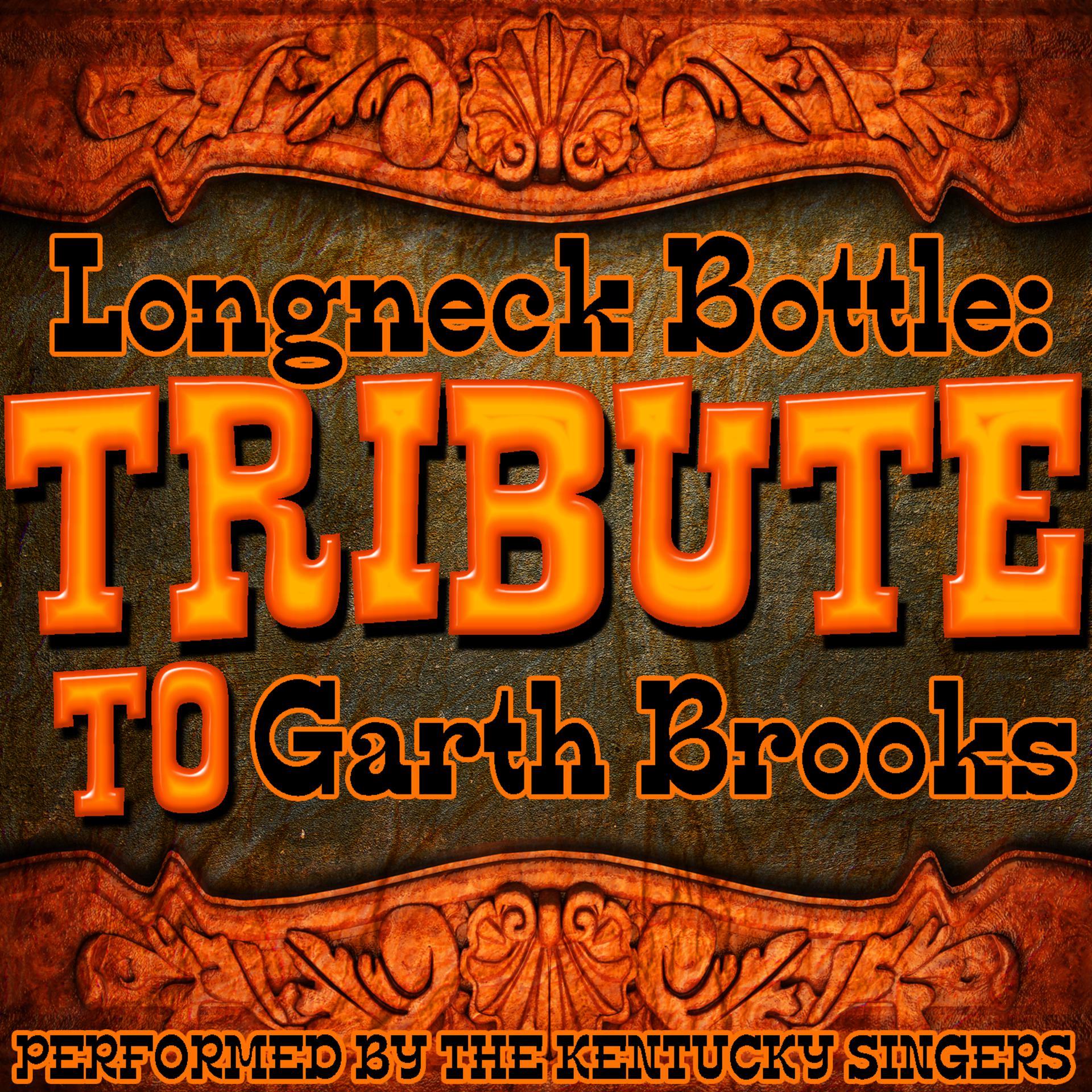 Постер альбома Longneck Bottle: Tribute to Garth Brooks