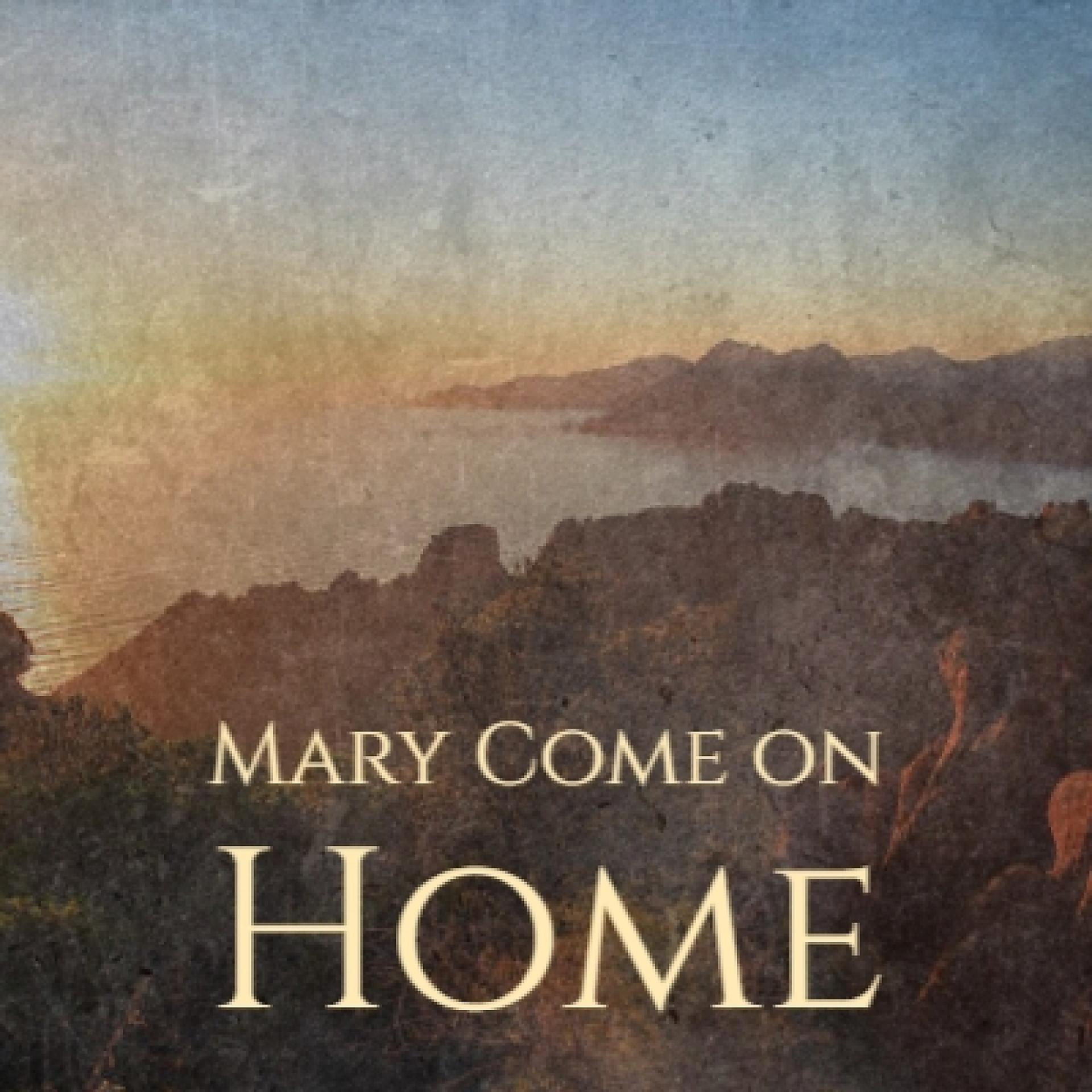 Постер альбома Mary Come on Home
