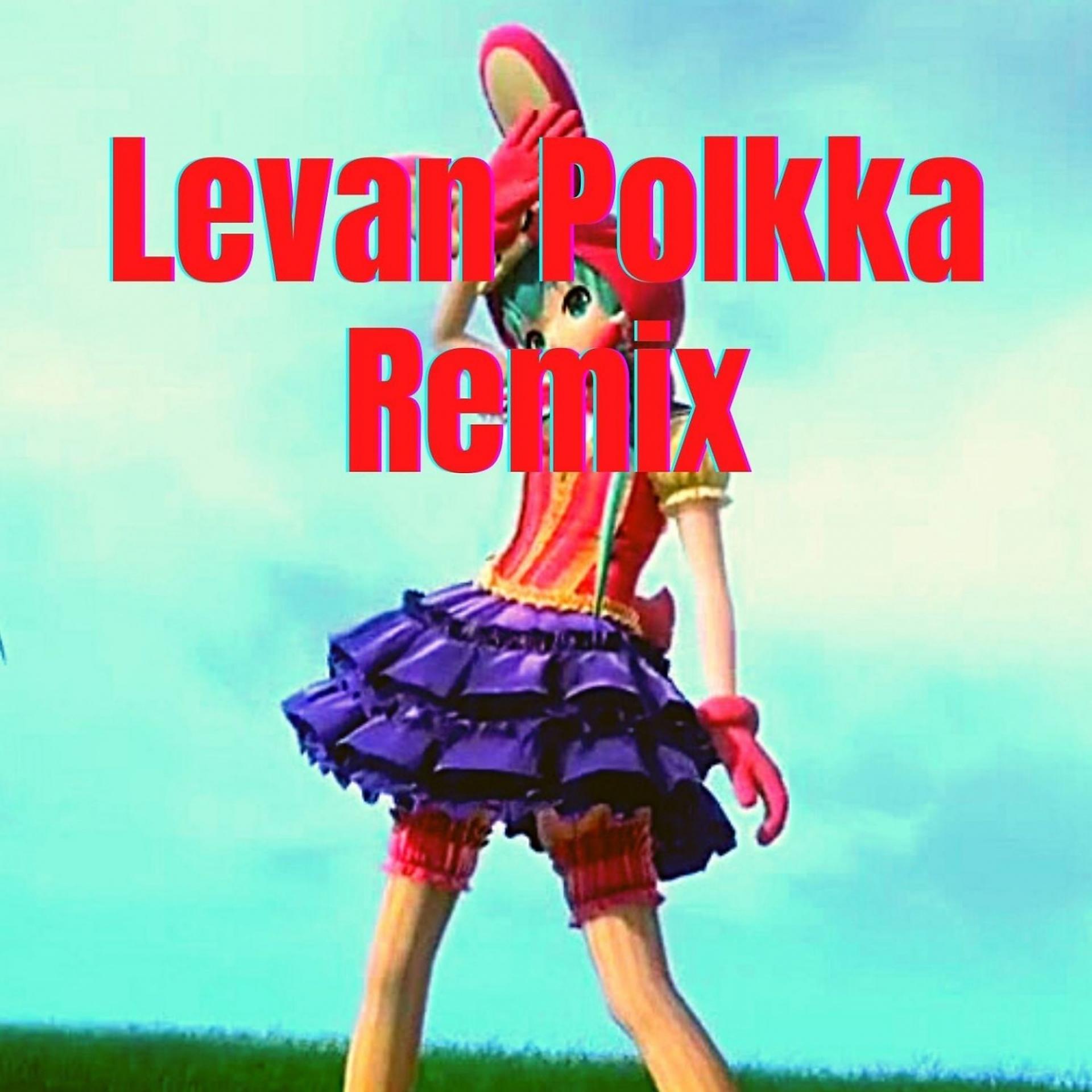 Постер альбома Levan Polkka Remix