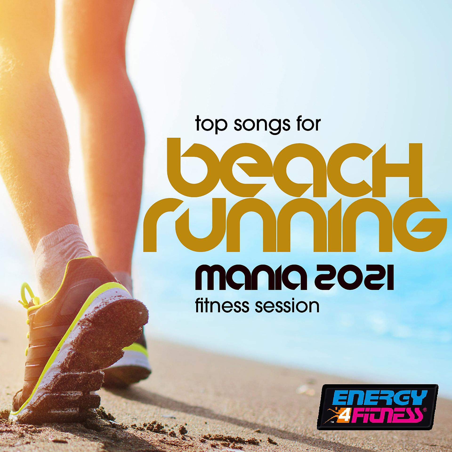 Постер альбома Top Songs for Beach Running Mania 2021 Fitness Session 128 Bpm