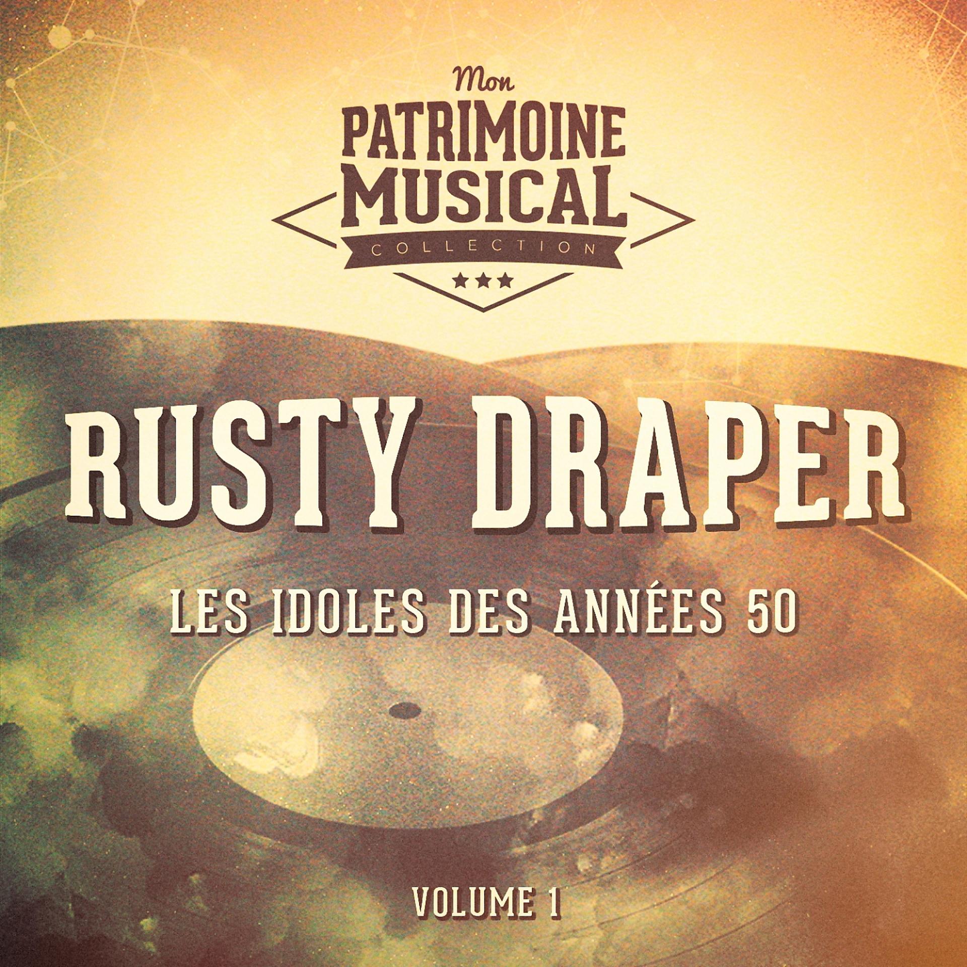 Постер альбома Les idoles des années 50 : Rusty Draper, Vol. 1
