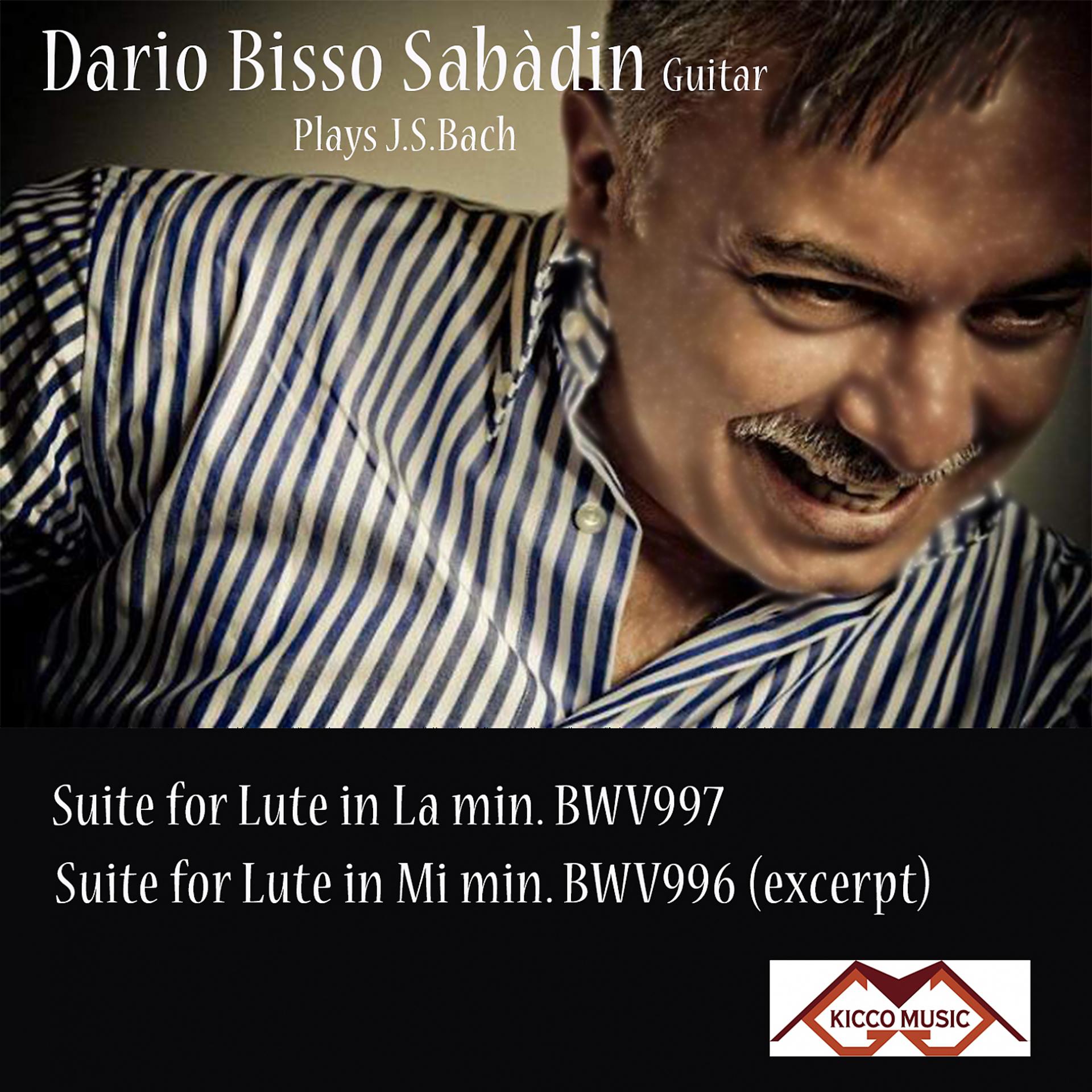 Постер альбома Dario Bisso Sabàdin-Guitar-Suite for Lute- J. S. Bach