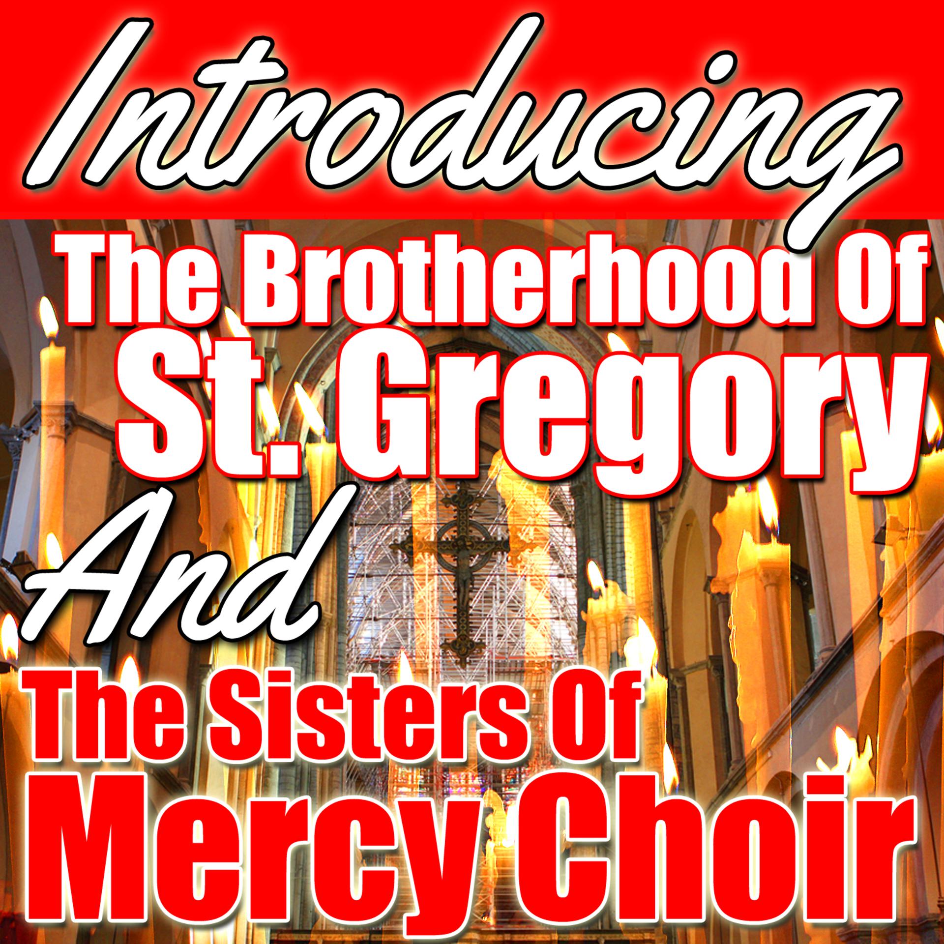 Постер альбома Introducing the Brotherhood of St. Gregory and the Sisters of Mercy Choir