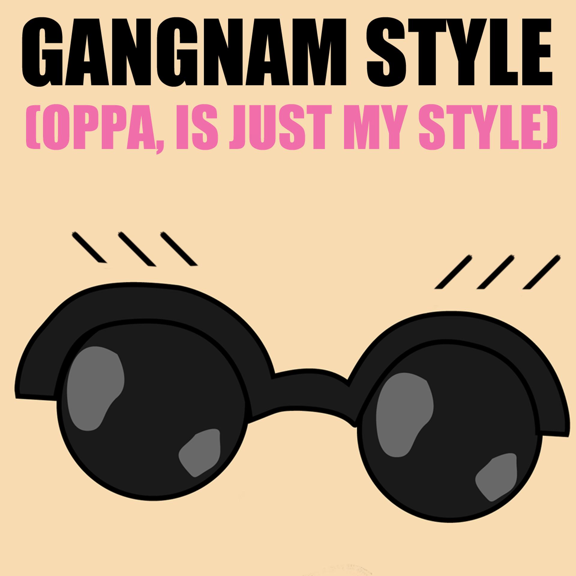 Постер альбома Gangnam Style (Oppa Is Just My Style)