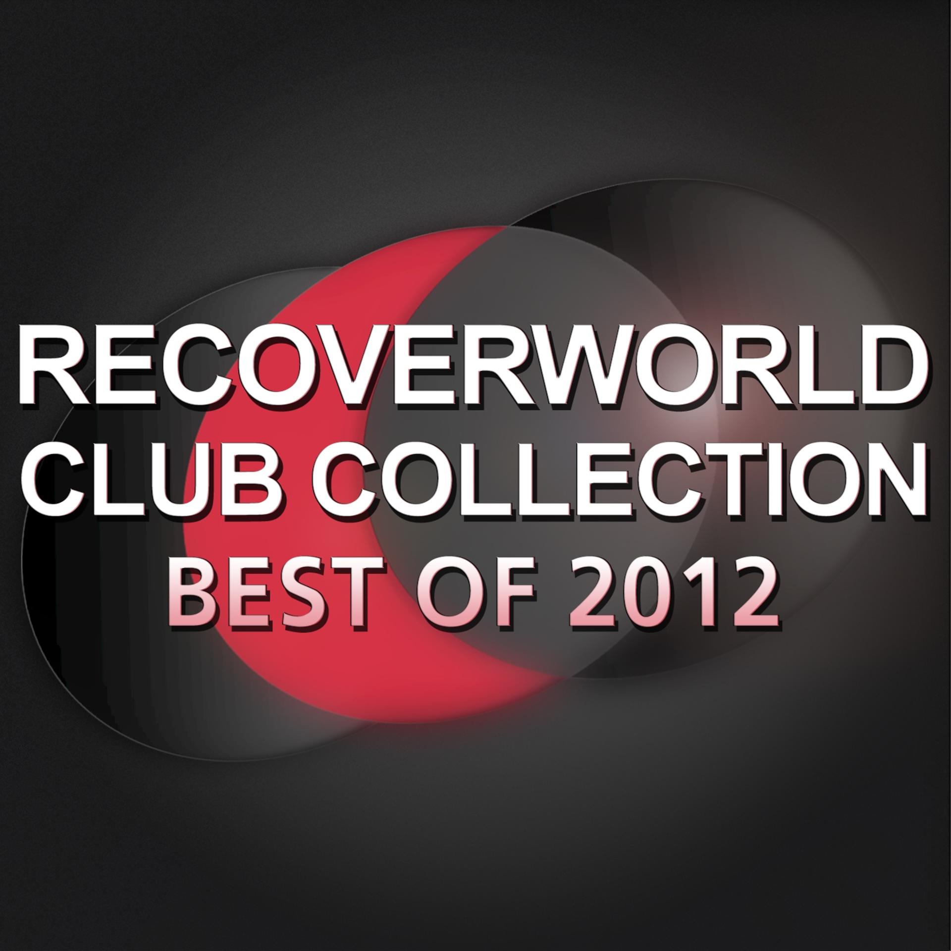 Постер альбома Recoverworld Club Collection Best of 2012
