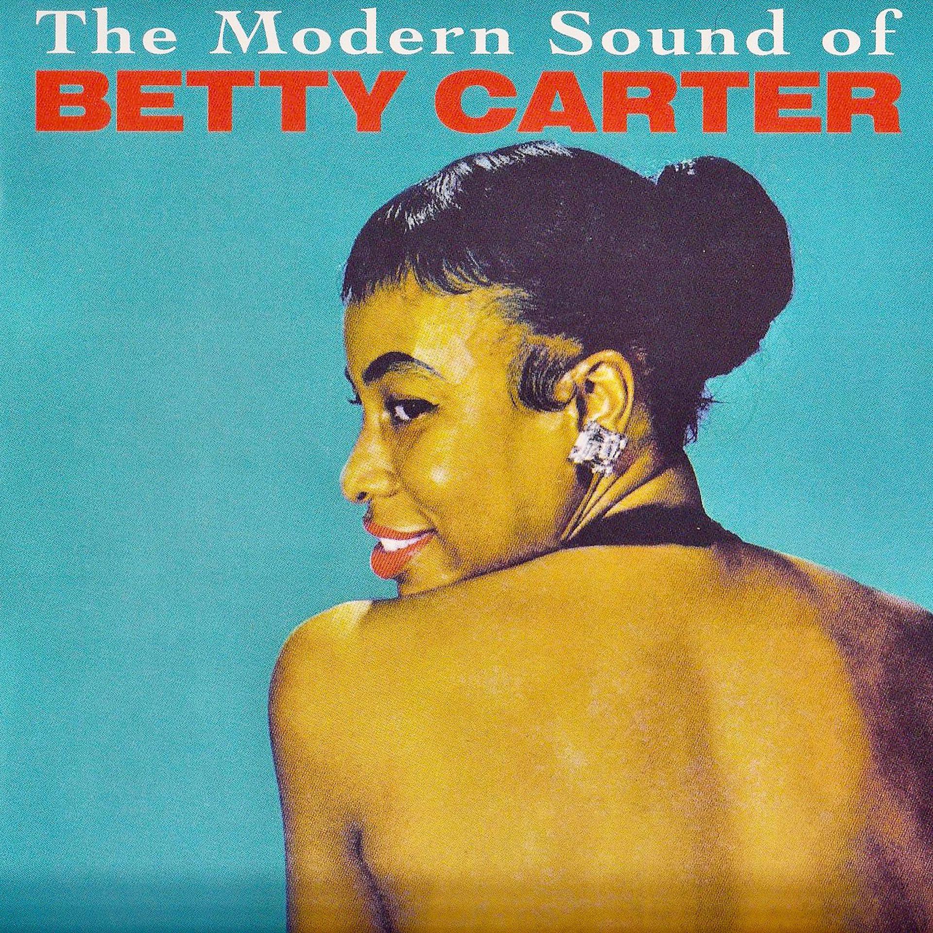 Постер альбома The Modern Sound Of Betty Carter