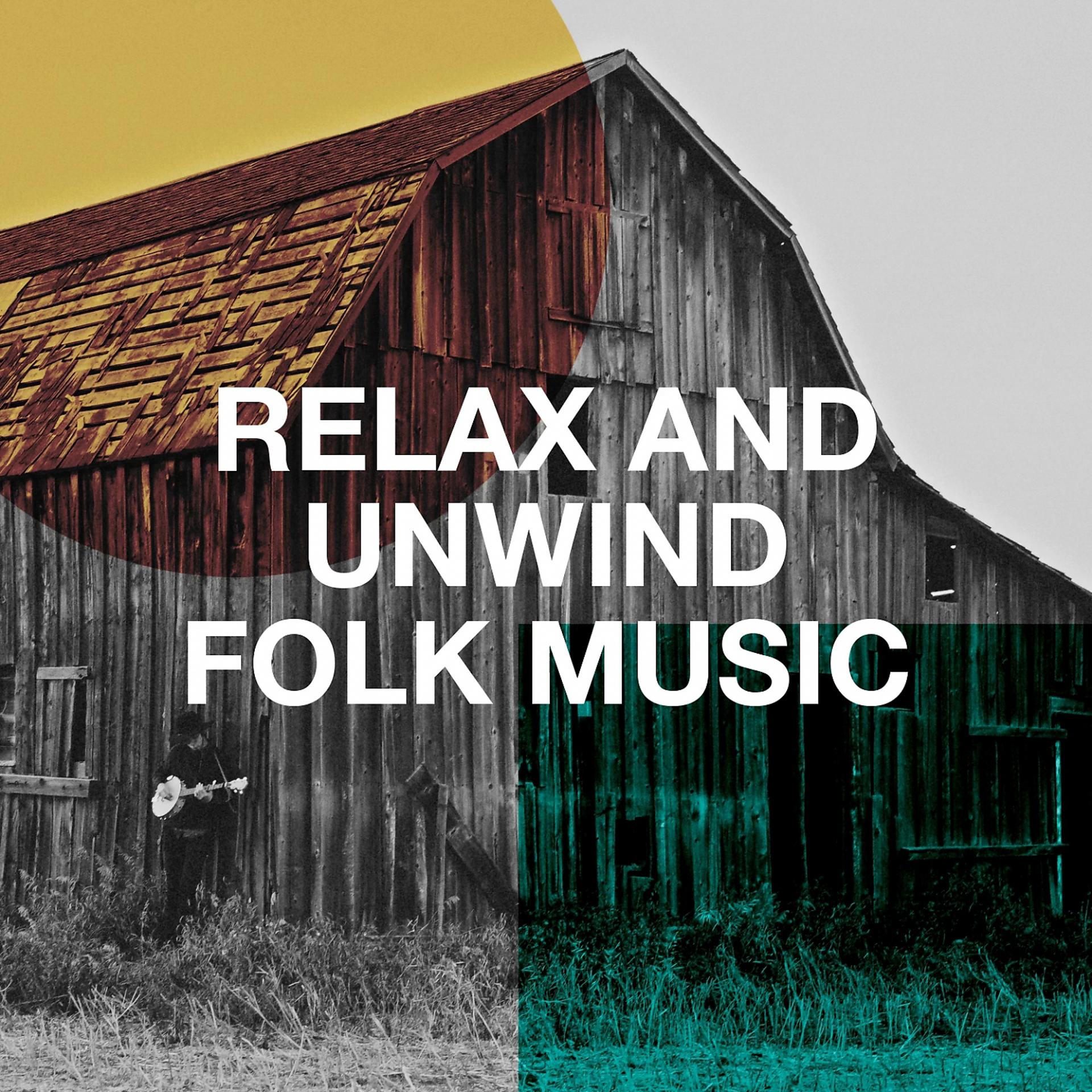 Постер альбома Relax and Unwind Folk Music
