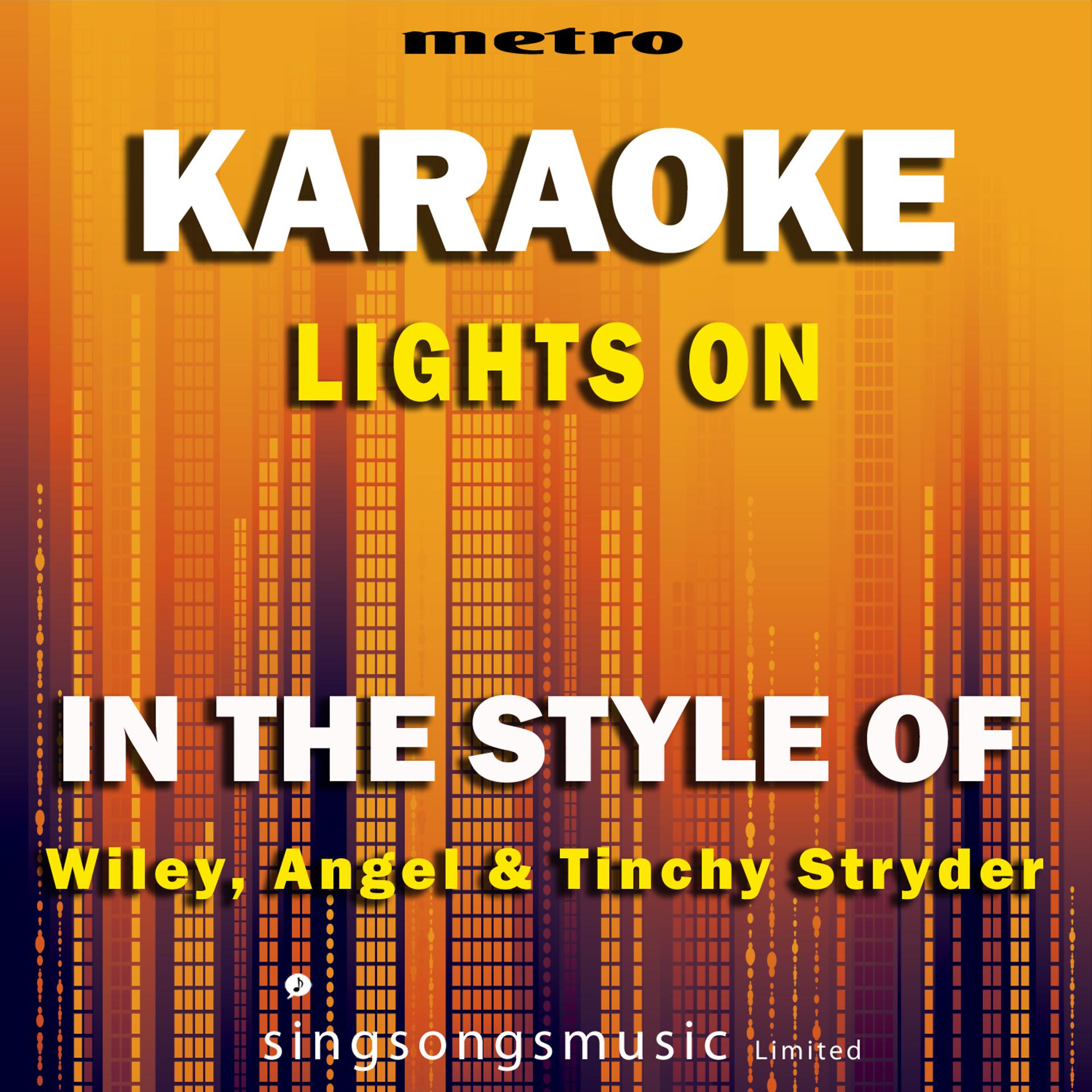 Постер альбома Lights On (In the Style of Wiley, Angel & Tinchy Stryder) [Karaoke Version] - Single