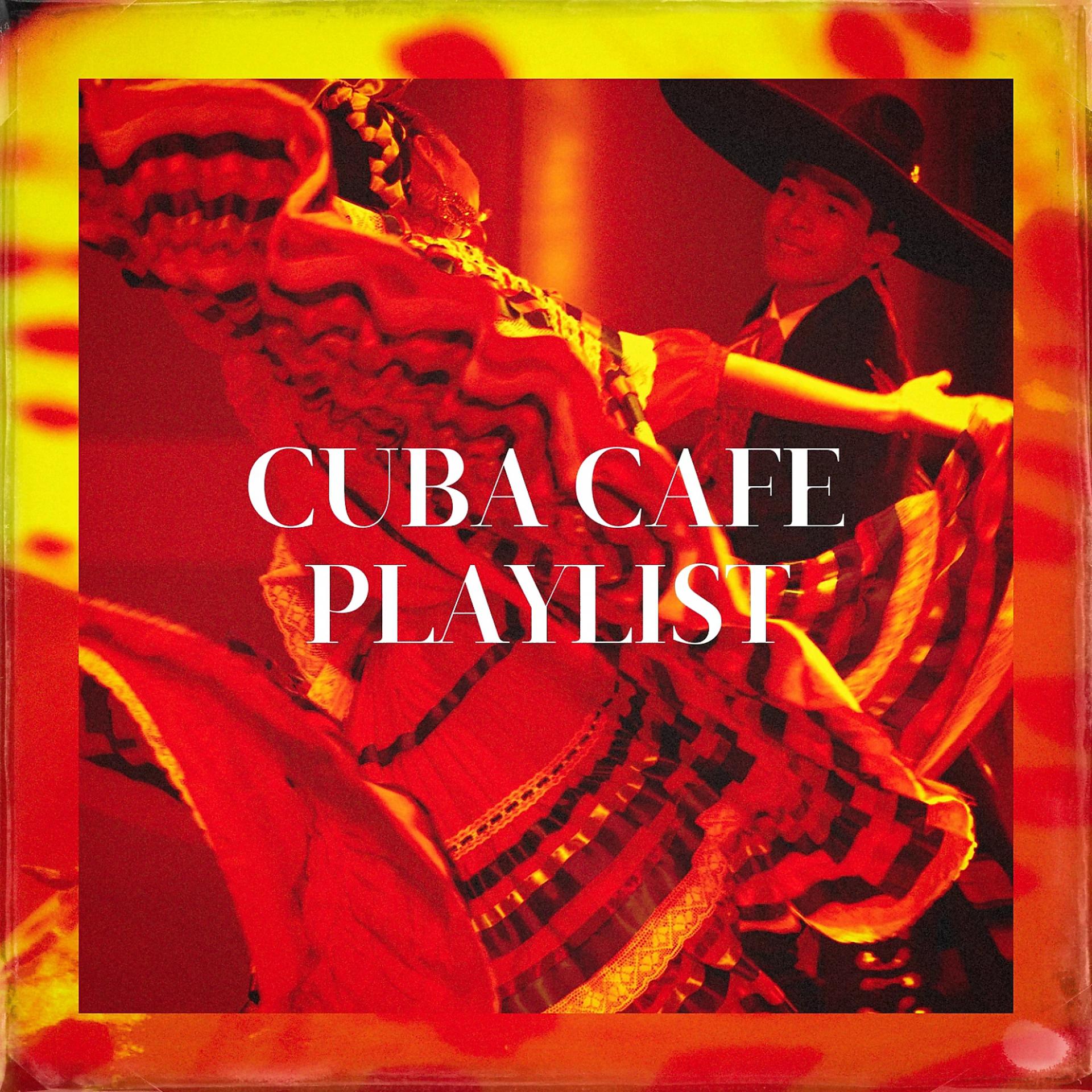 Постер альбома Cuba Cafe Playlist