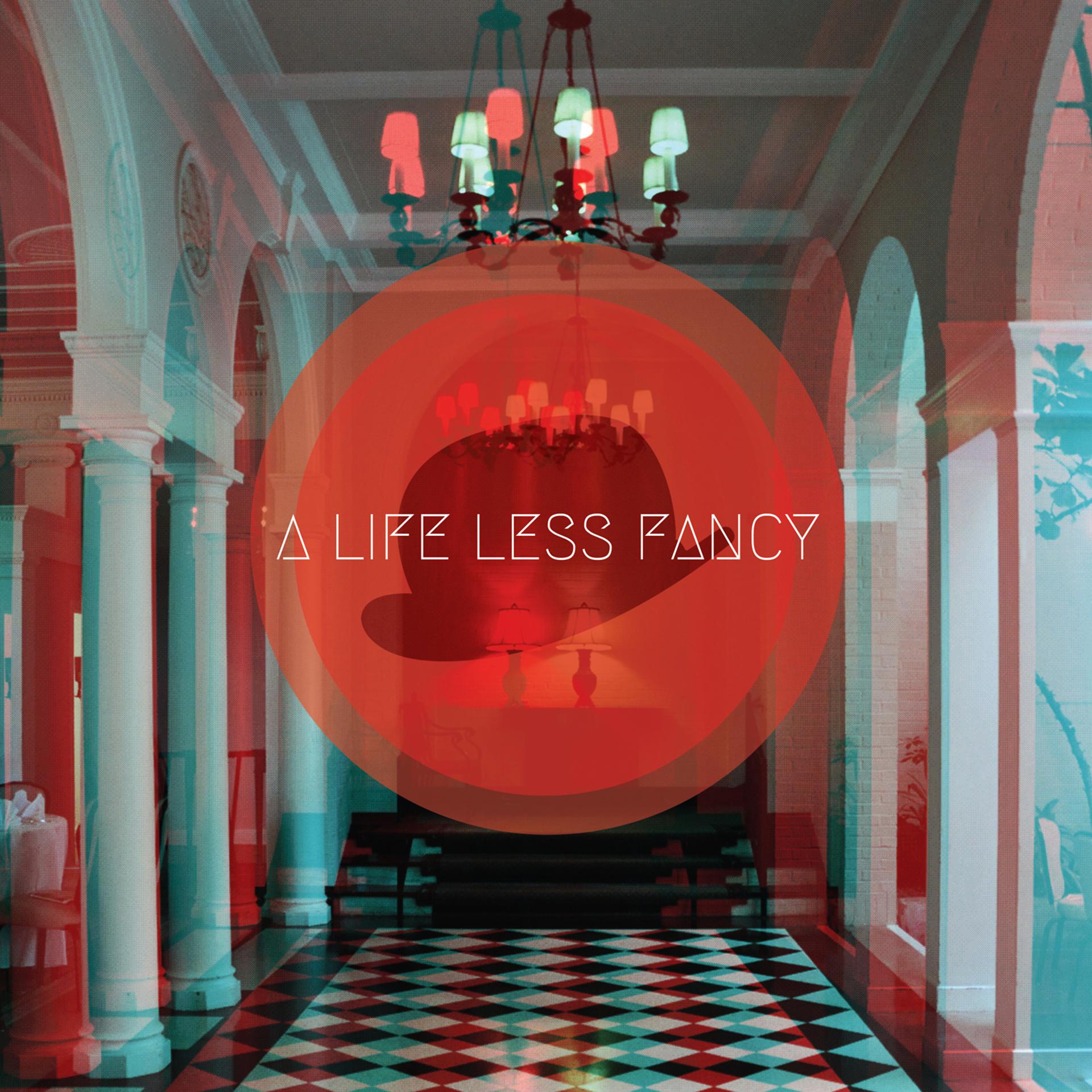 Постер альбома A Life Less Fancy